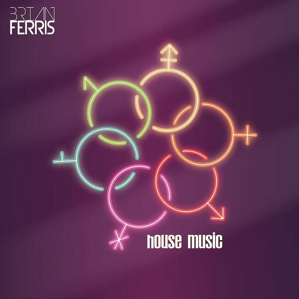 Brian Ferris - House Music (Instrumental Mix)