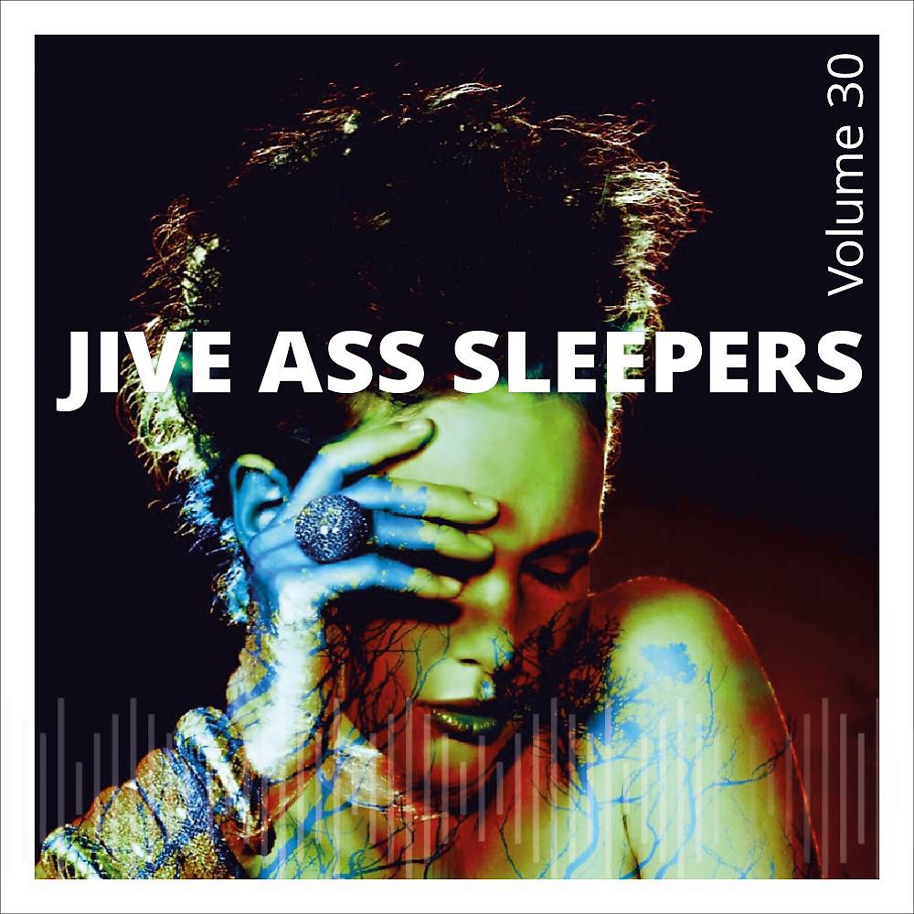 Постер альбома Jive Ass Sleepers, Vol. 30