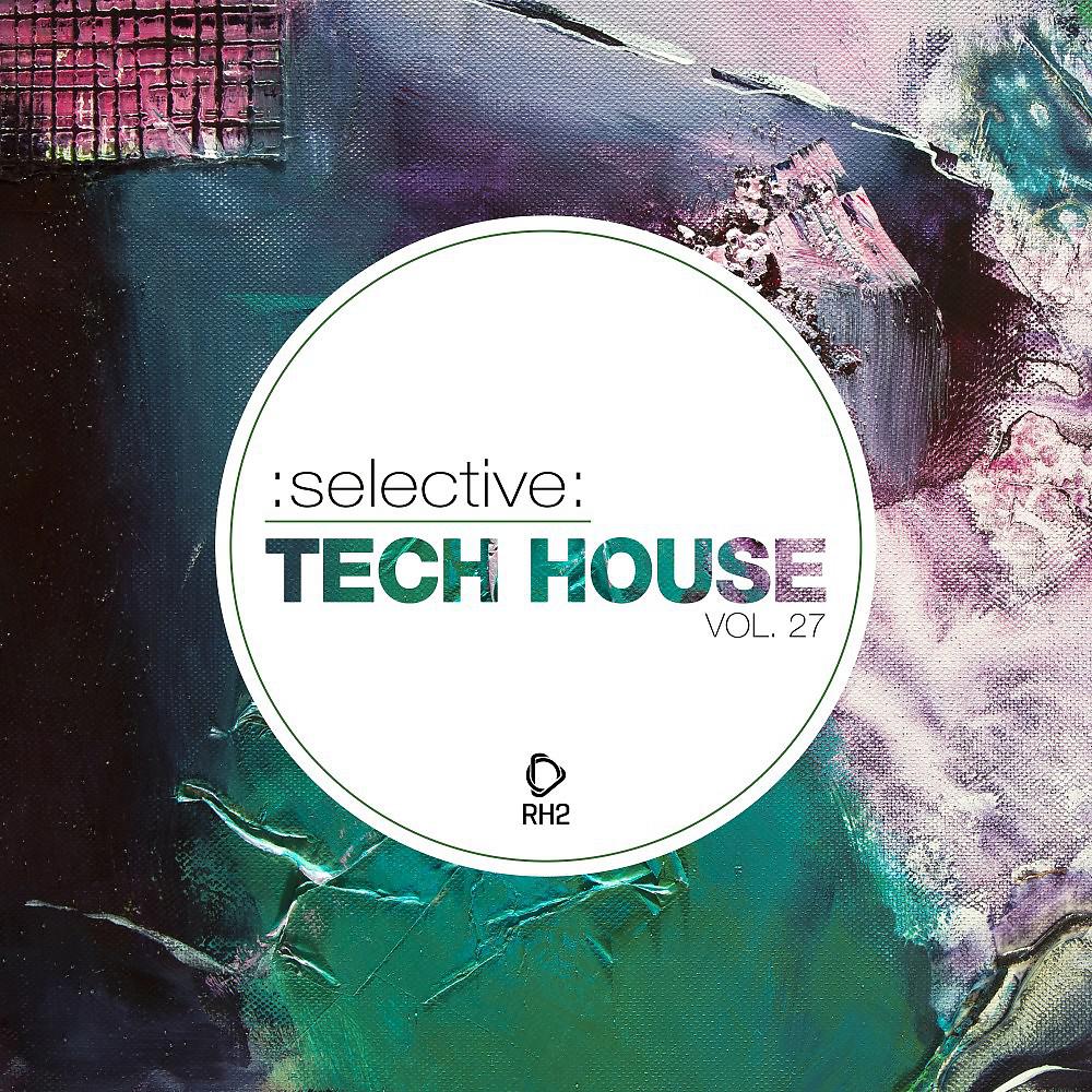 Постер альбома Selective: Tech House, Vol. 27