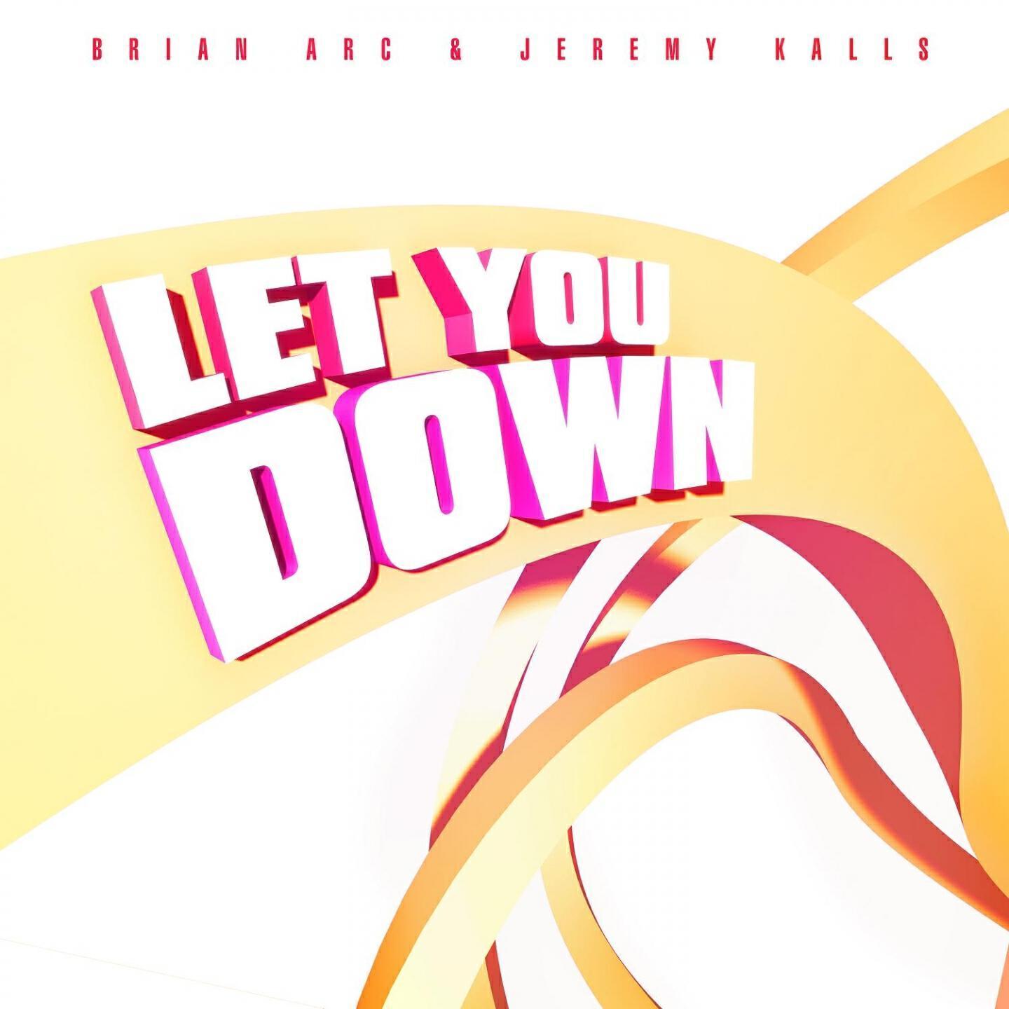 Brian Arc - Let You Down (French Government Remix)