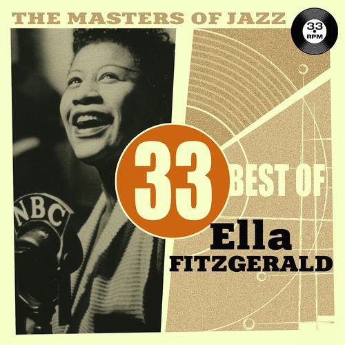 Постер альбома The Masters of Jazz: 33 Best of Ella Fitzgerald