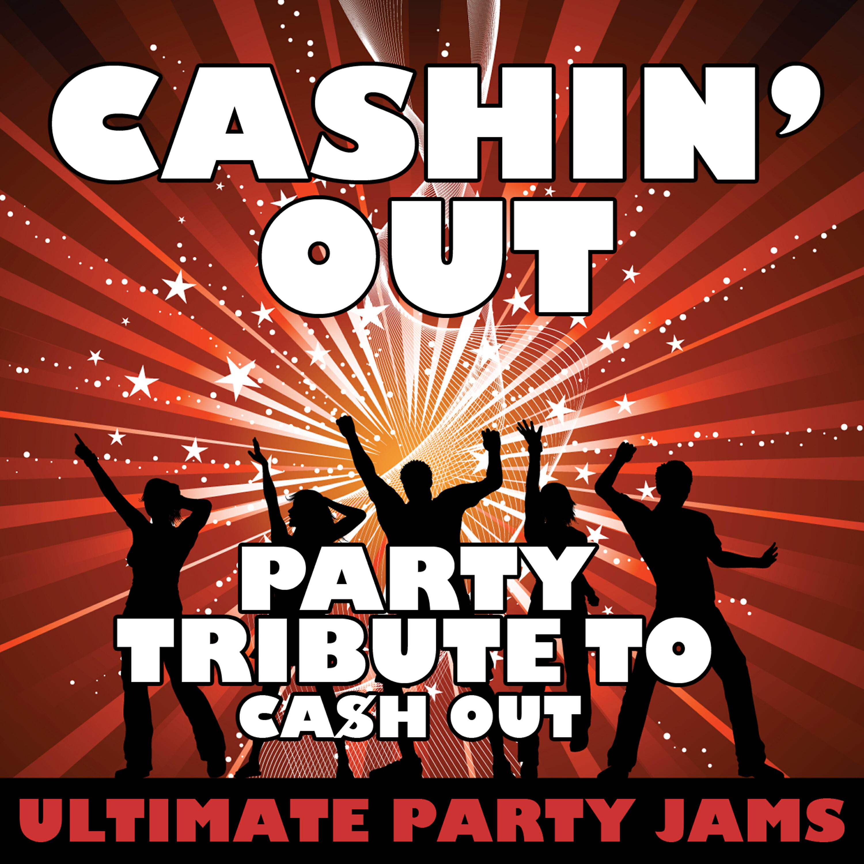 Ultimate Party Jams - Cashin' Out (Party Tribute to Ca$H Out)