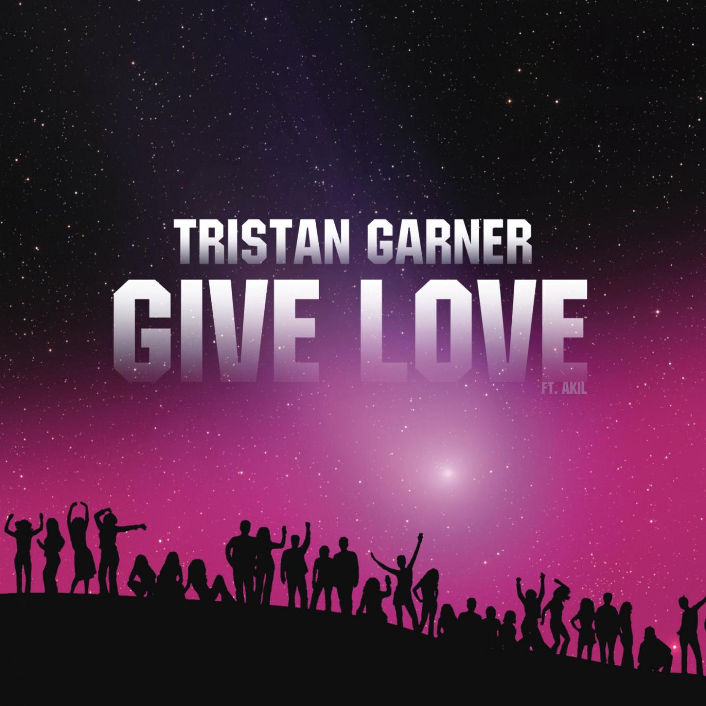 Гив лов песня. Tristan Garner give Love. Tristan Garner - give Love (Arias Radio Edit). Tristan Garner feat. Akil - give Love. Give Love.