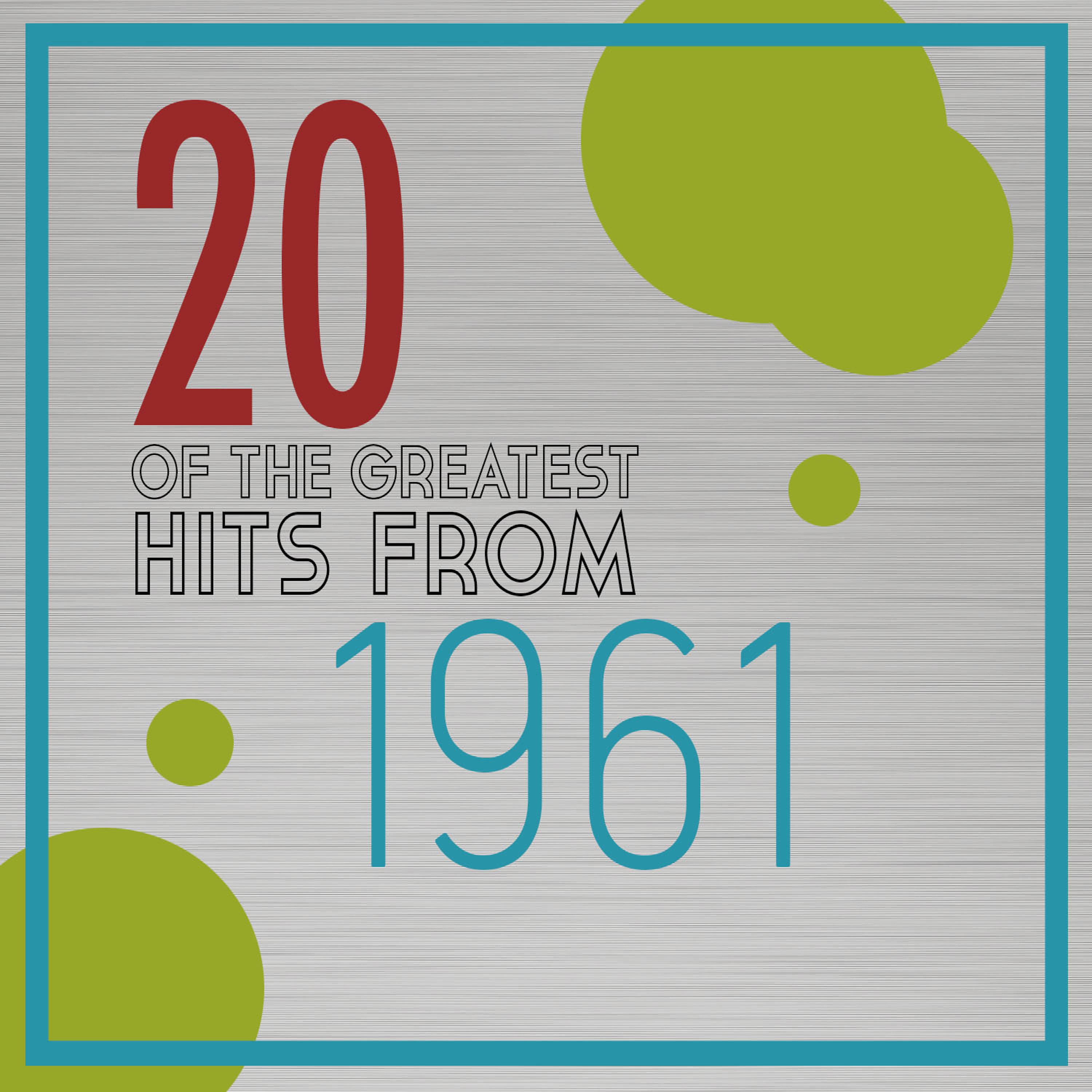 Постер альбома 20 of the Greatest Hits from 1961