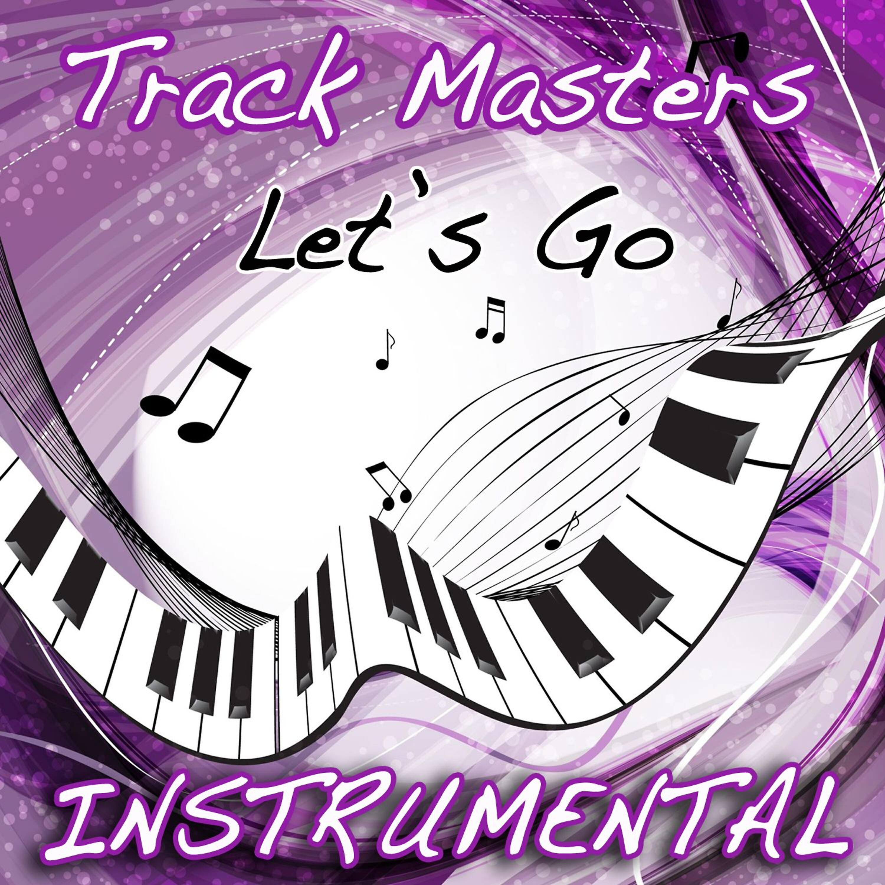 Track Masters - Let's Go (Calvin Harris Feat. Ne-Yo Instrumental Cover)
