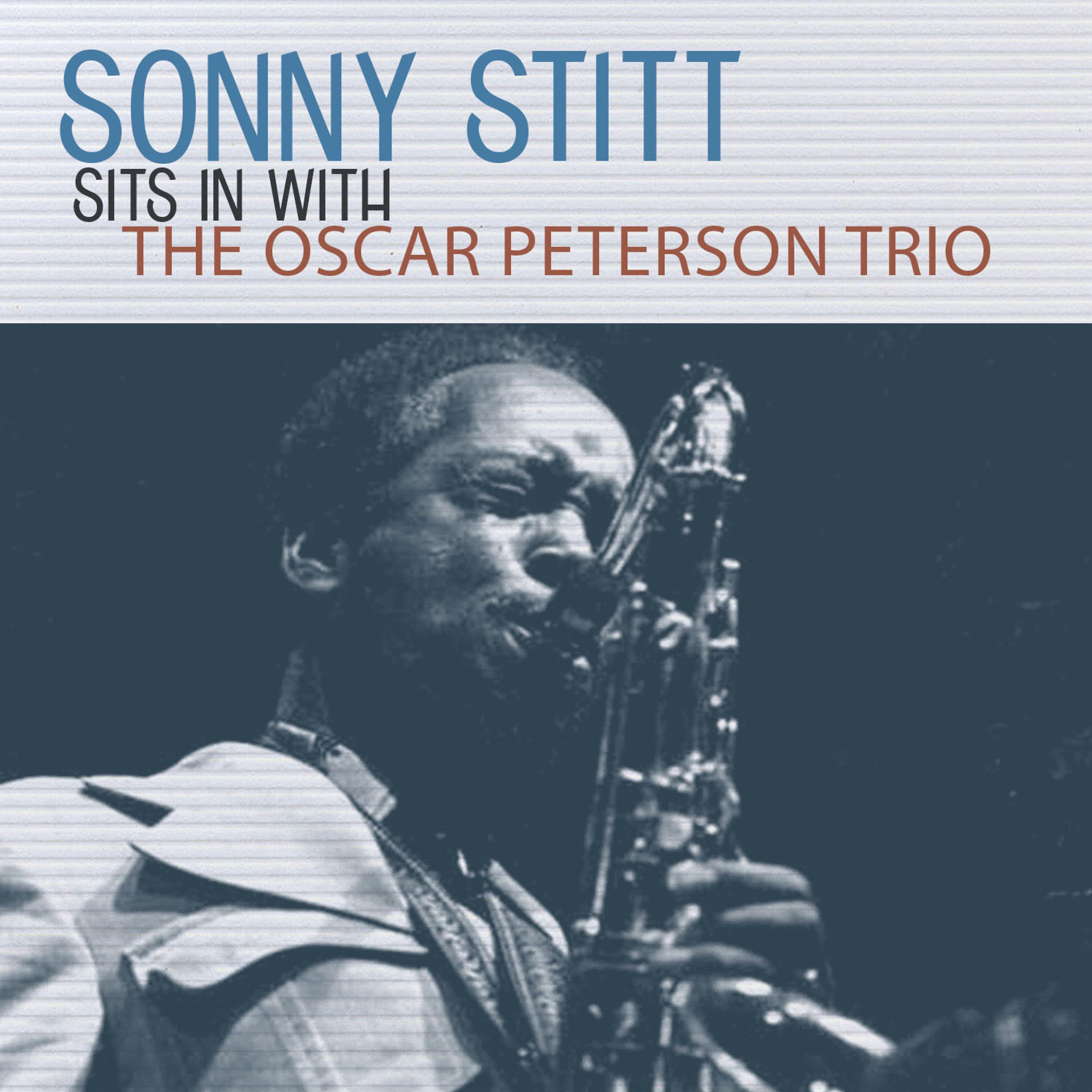 Постер альбома Sonny Stitt Sits in with the Oscar Peterson Trio