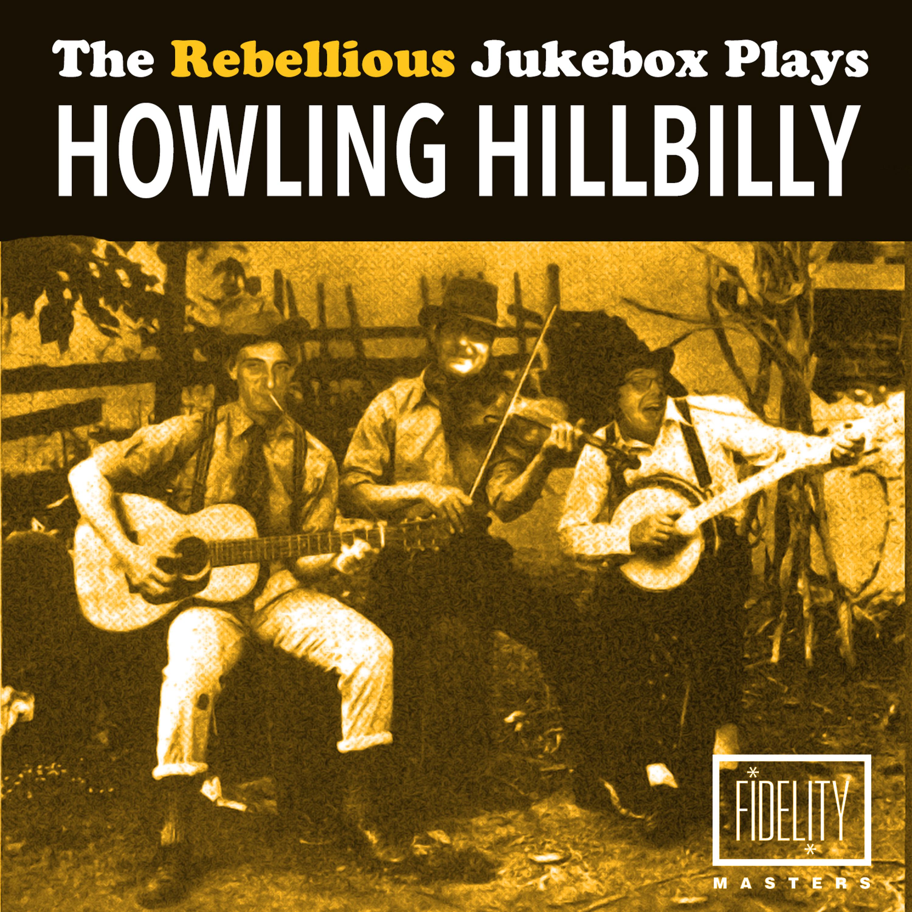 Постер альбома The Rebellious Jukebox Plays Howling Hillbilly