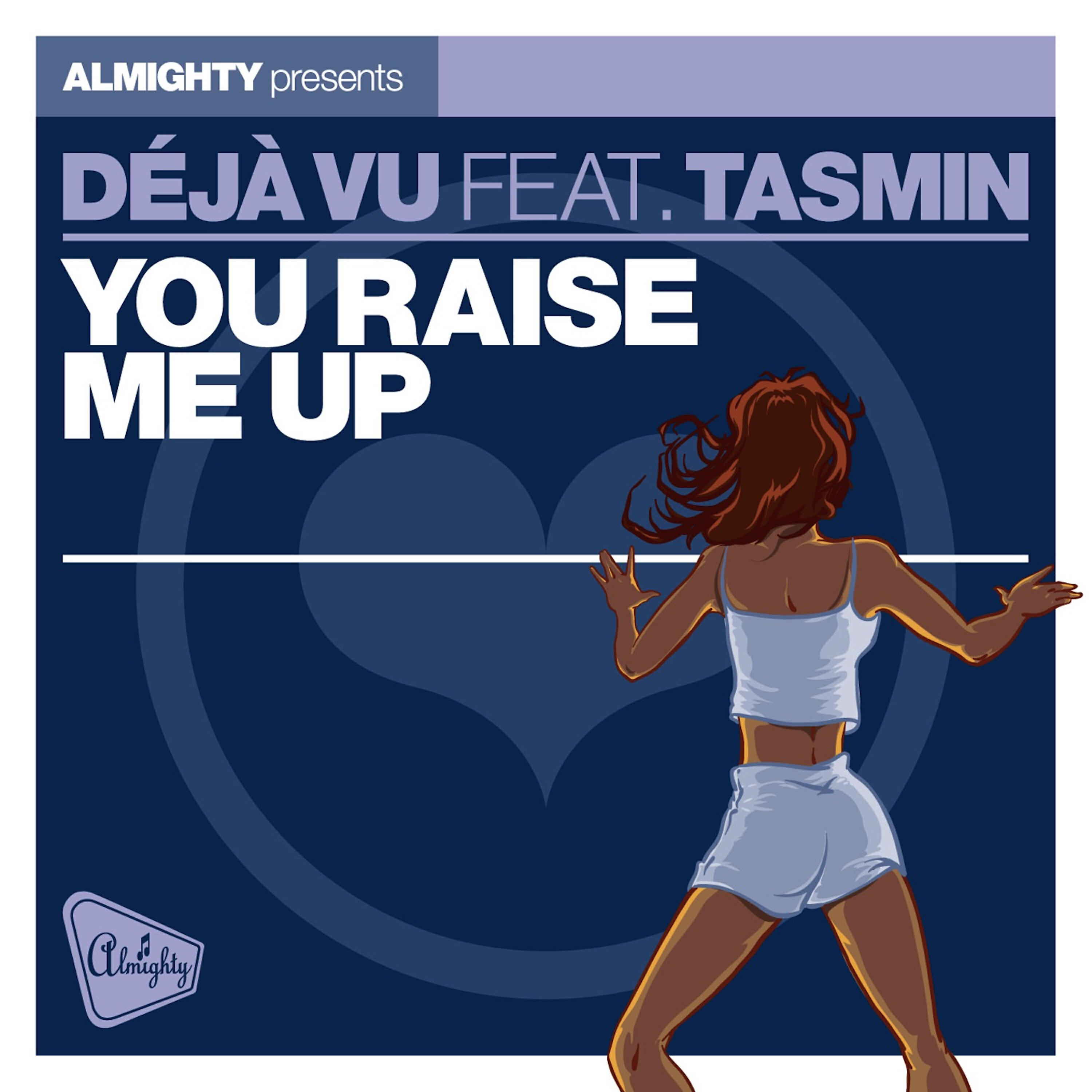 Tasmin - You Raise Me Up (Almighty Definitive Radio Edit)