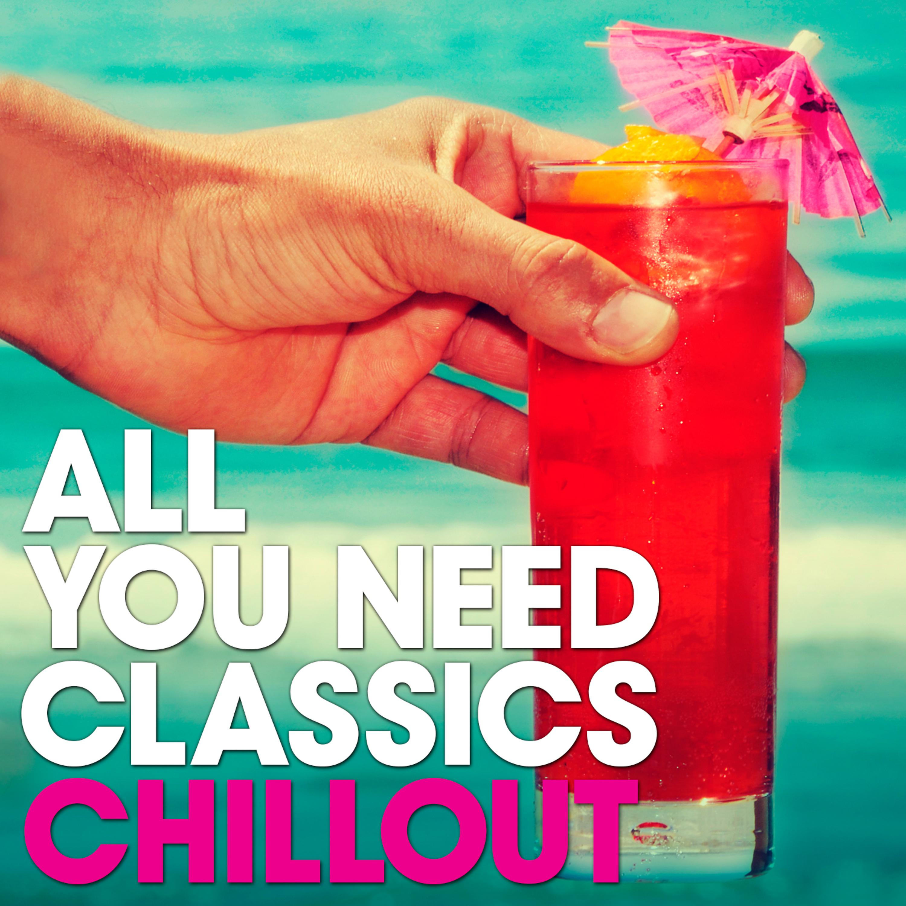 Постер альбома All You Need Classics: Chillout