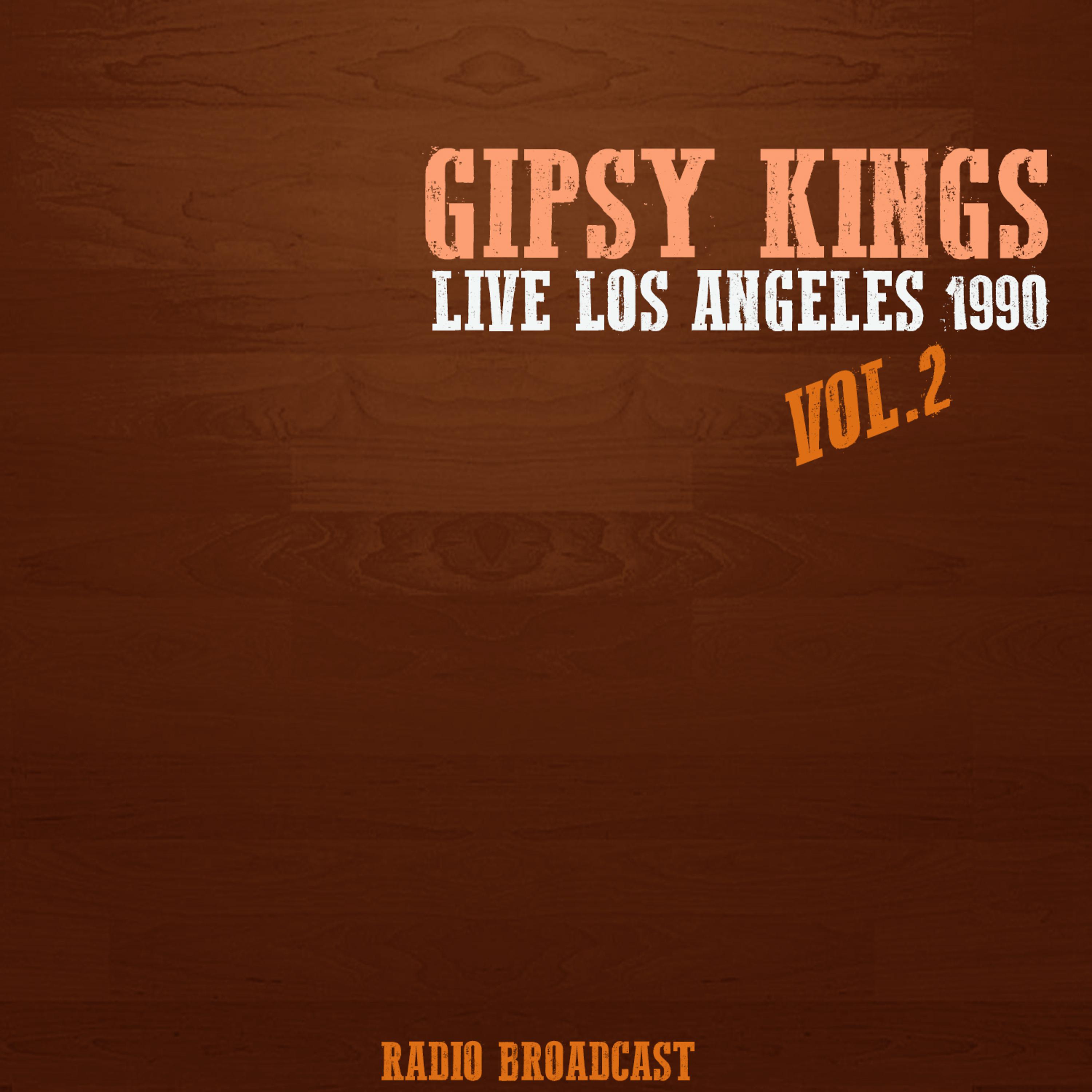 Постер альбома Gipsy Kings Live los Angeles 1990, Vol. 2