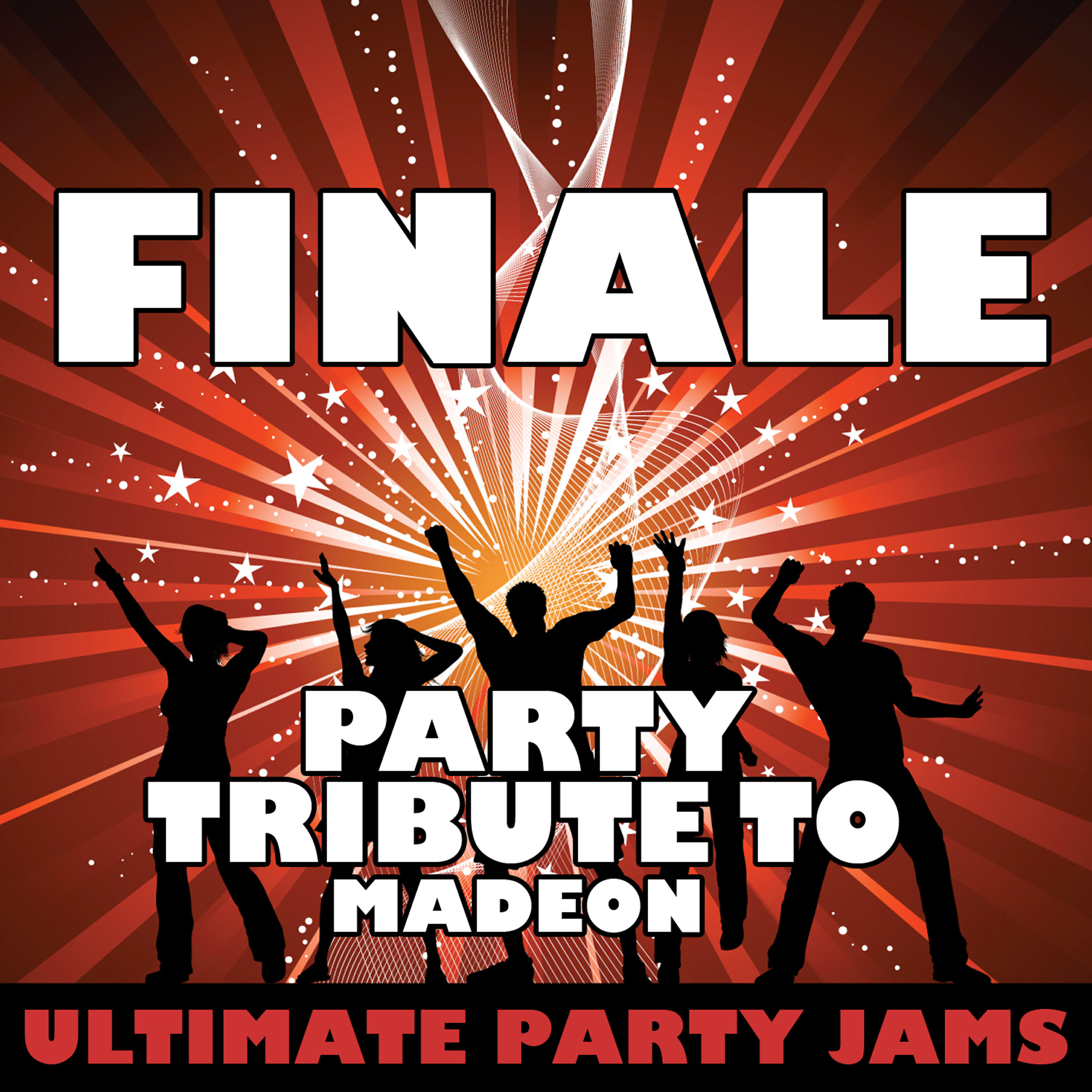 Ultimate Party Jams - Finale (Party Tribute to Madeon)