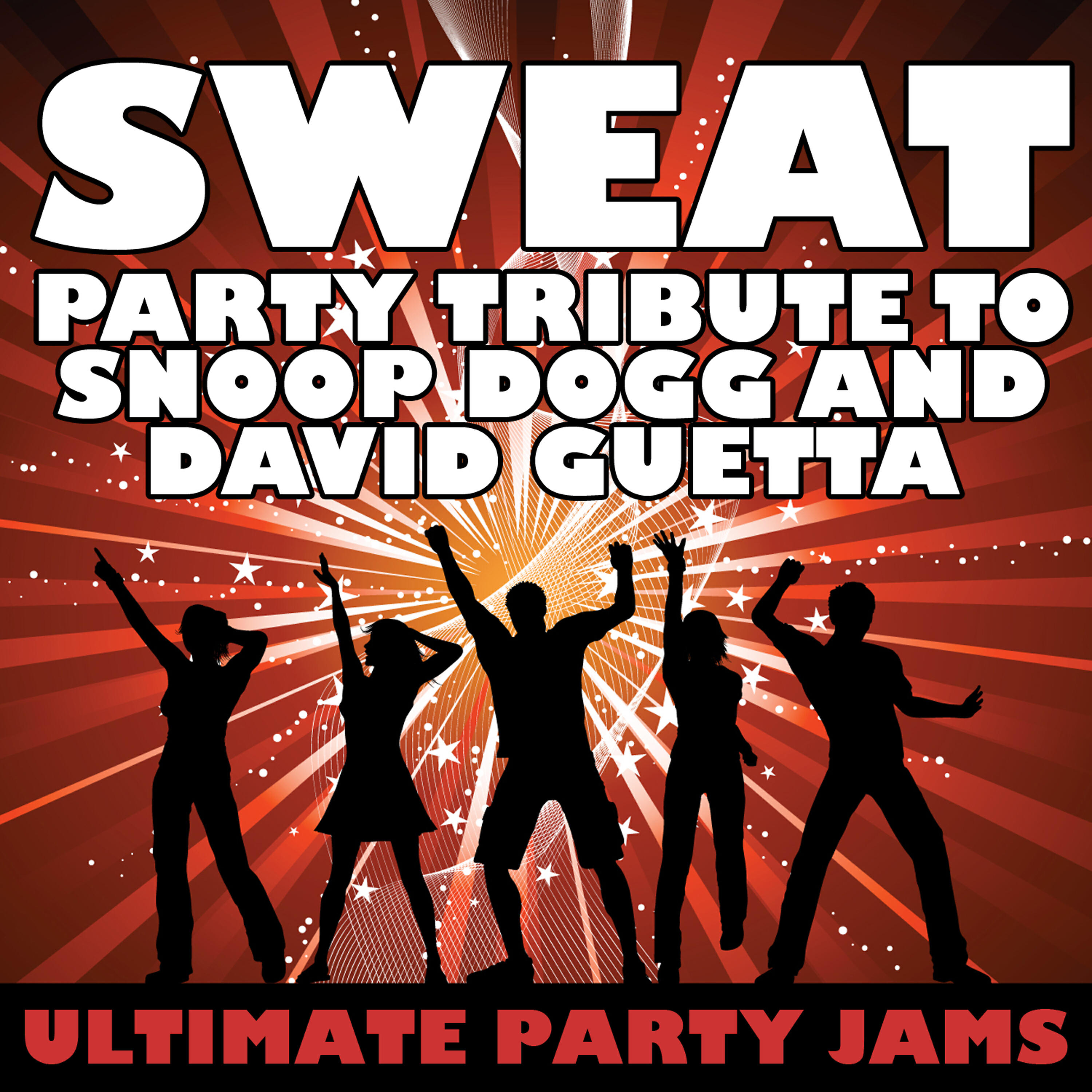 Ultimate Party Jams - Sweat (Party Tribute to Snoop Dogg & David Guetta)