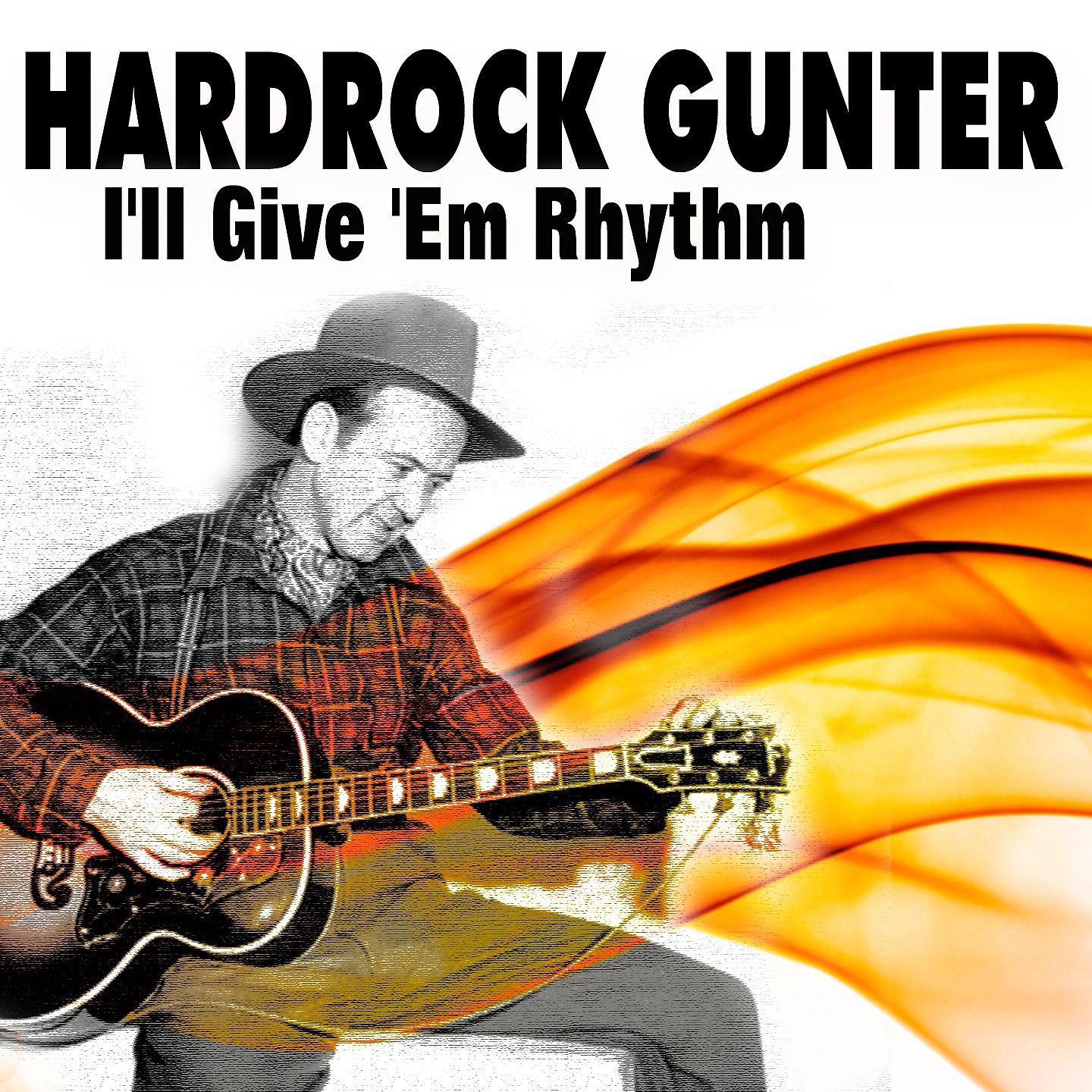 Постер альбома Hardrock Gunter I'll Give 'Em Rhythm