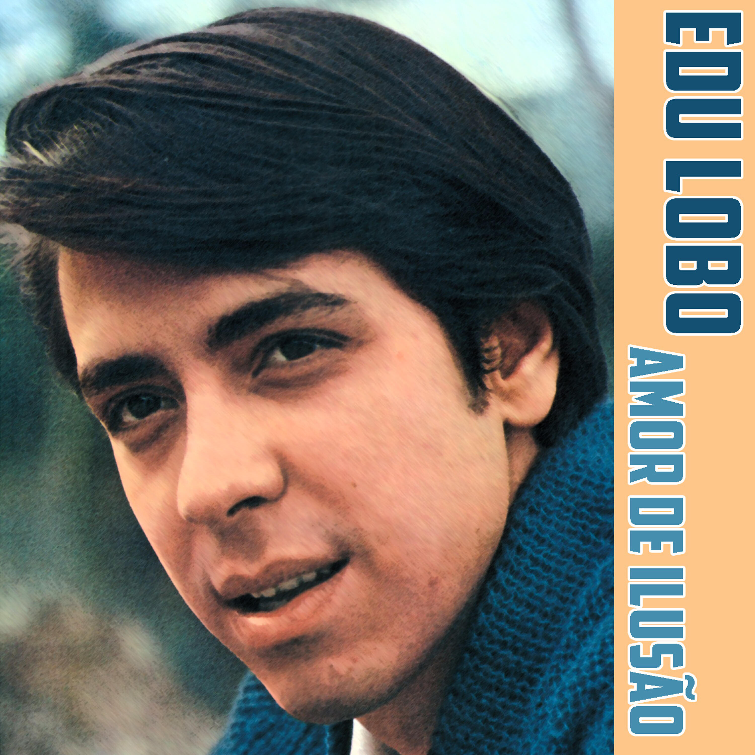 Edu Lobo - Amor de Ilusão