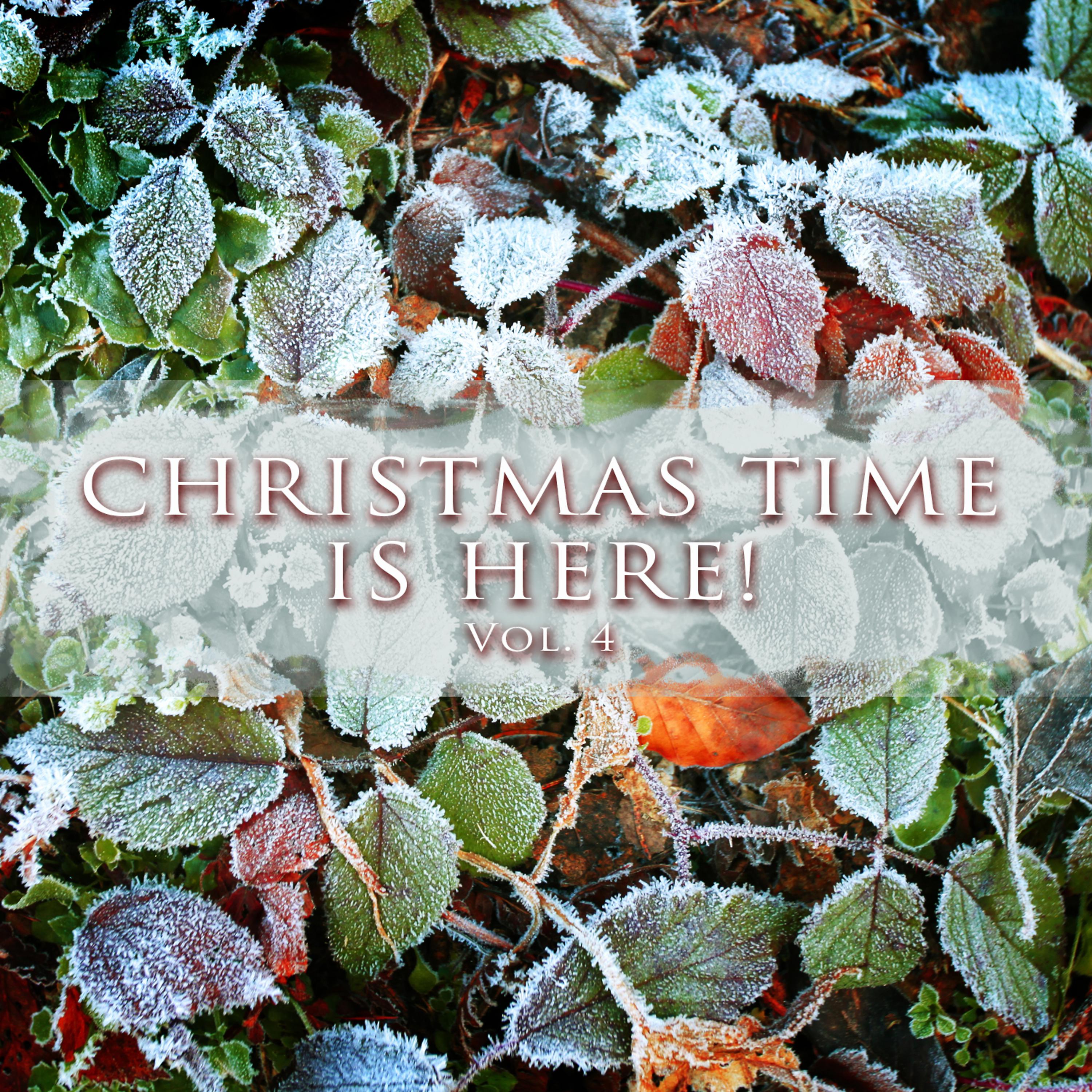 Постер альбома Christmas Time Is Here!, Vol. 4