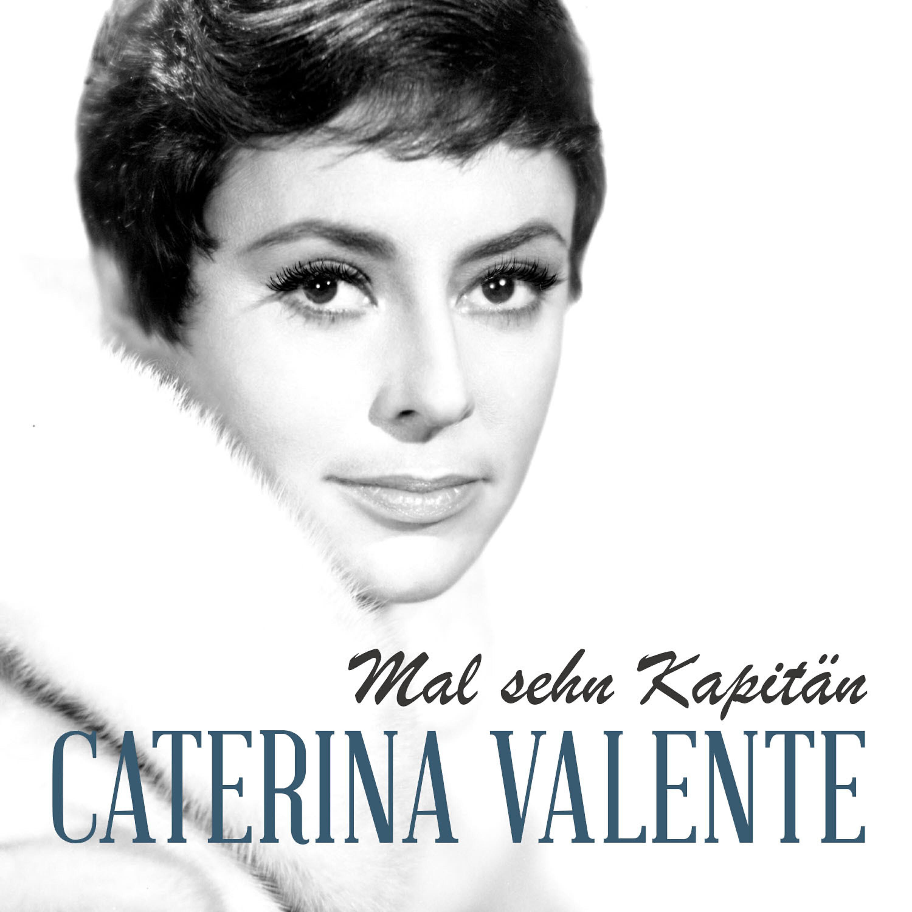 Catarina Valente - Mal sehn Kapitän