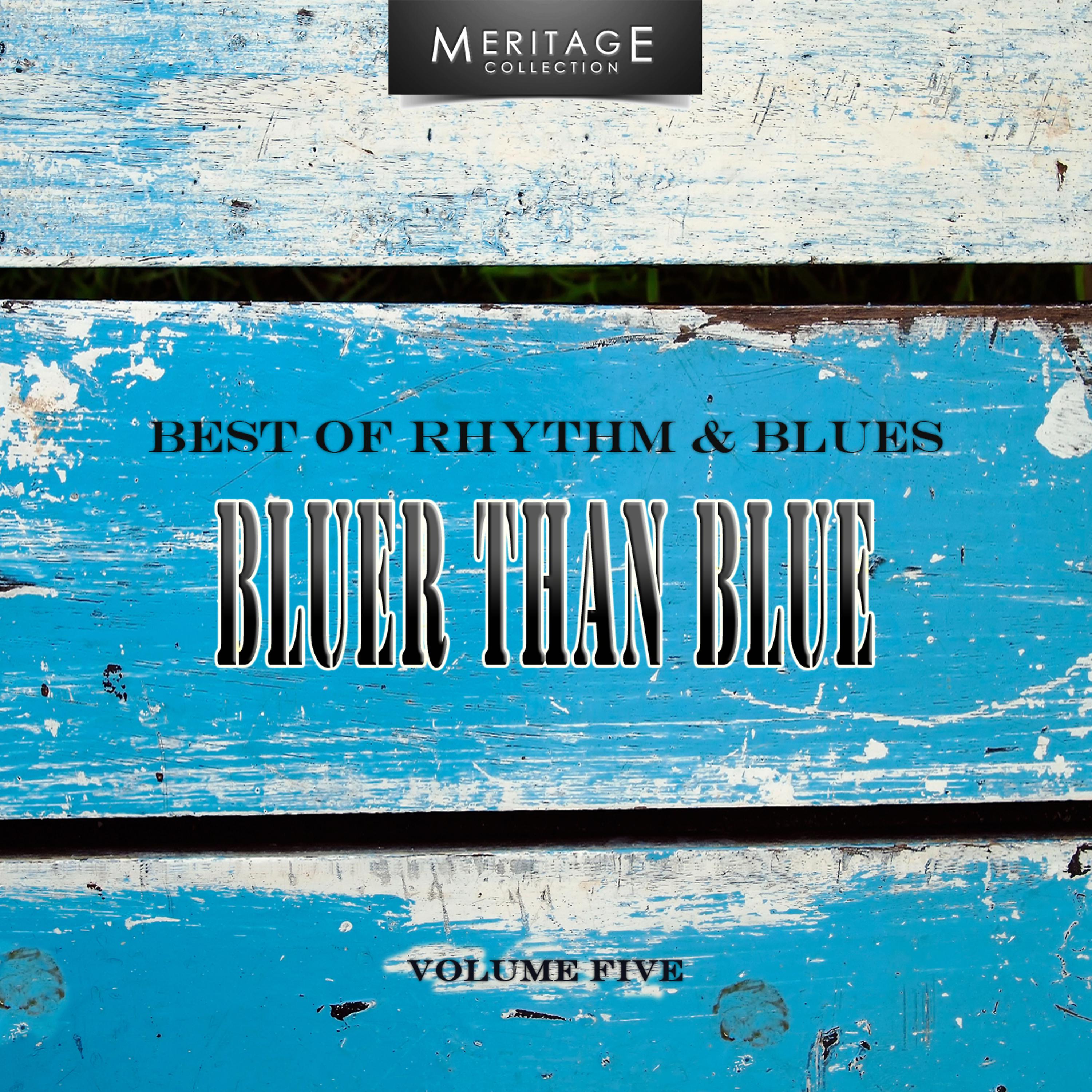 Постер альбома Meritage Best of Rhythm & Blues: Bluer Than Blue, Vol. 5