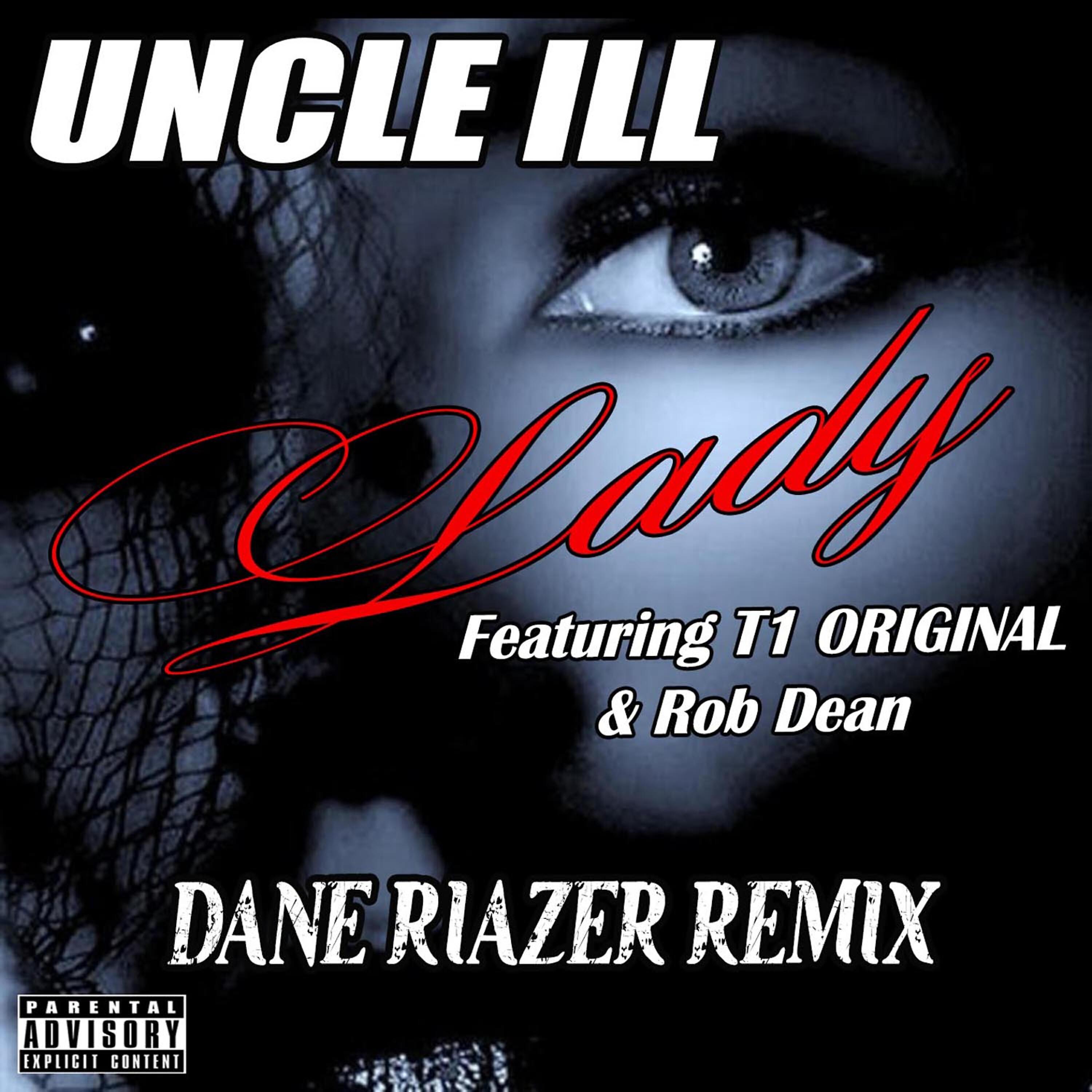 UNCLE ILL - Lady (Dane Riazer Remix)