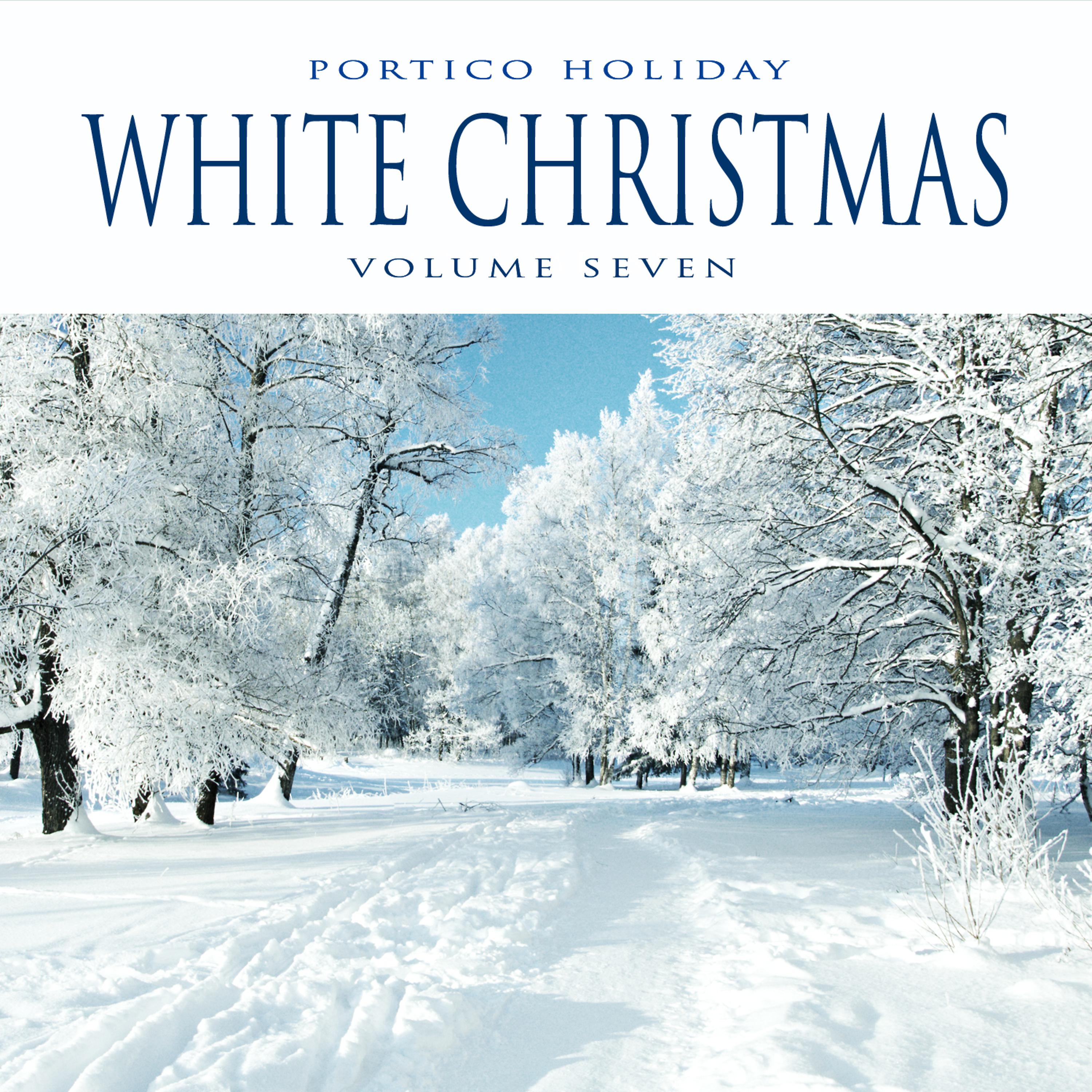 Постер альбома Portico Holiday: White Christmas, Vol. 7