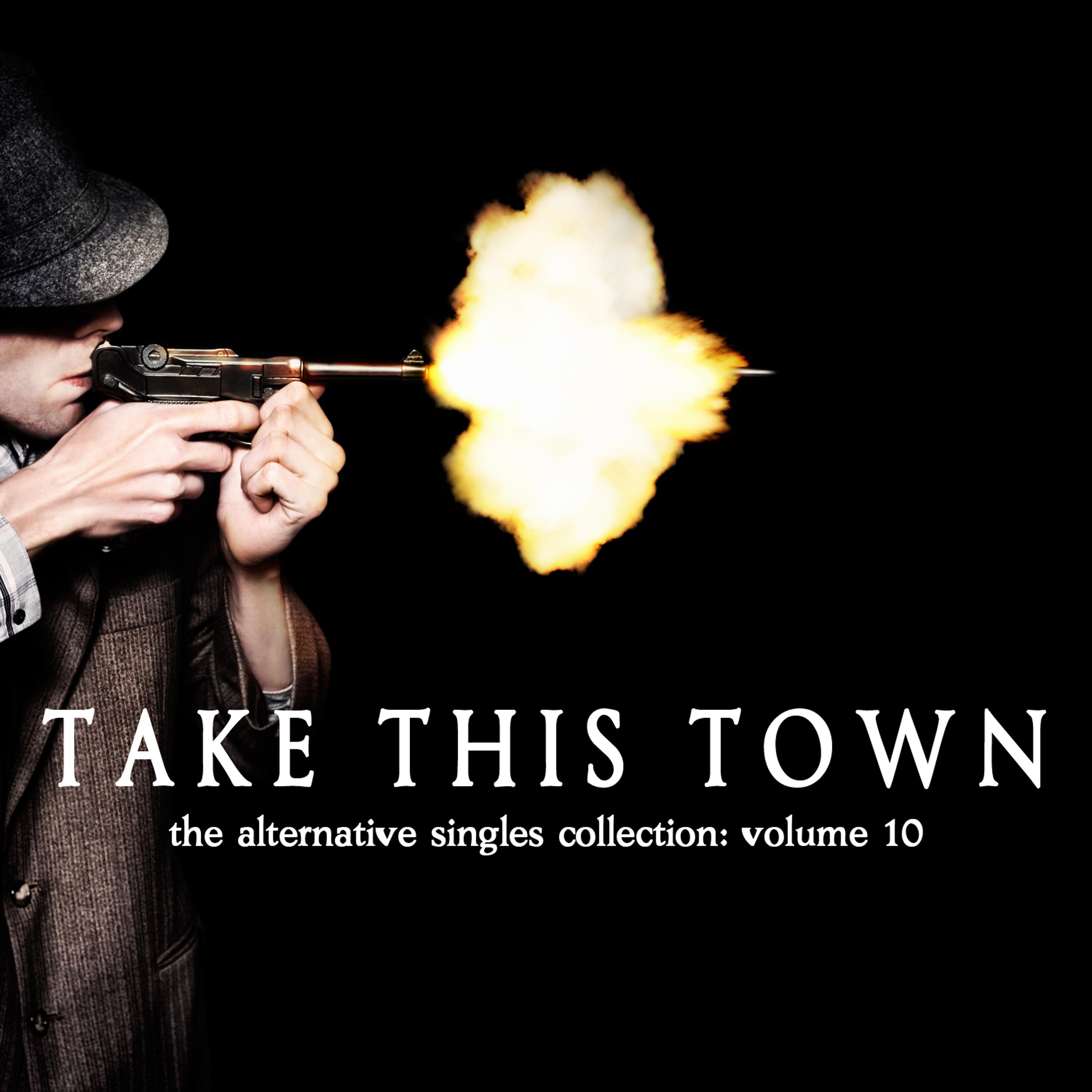 Постер альбома Take This Town: The Alternative Singles Collection, Vol. 10