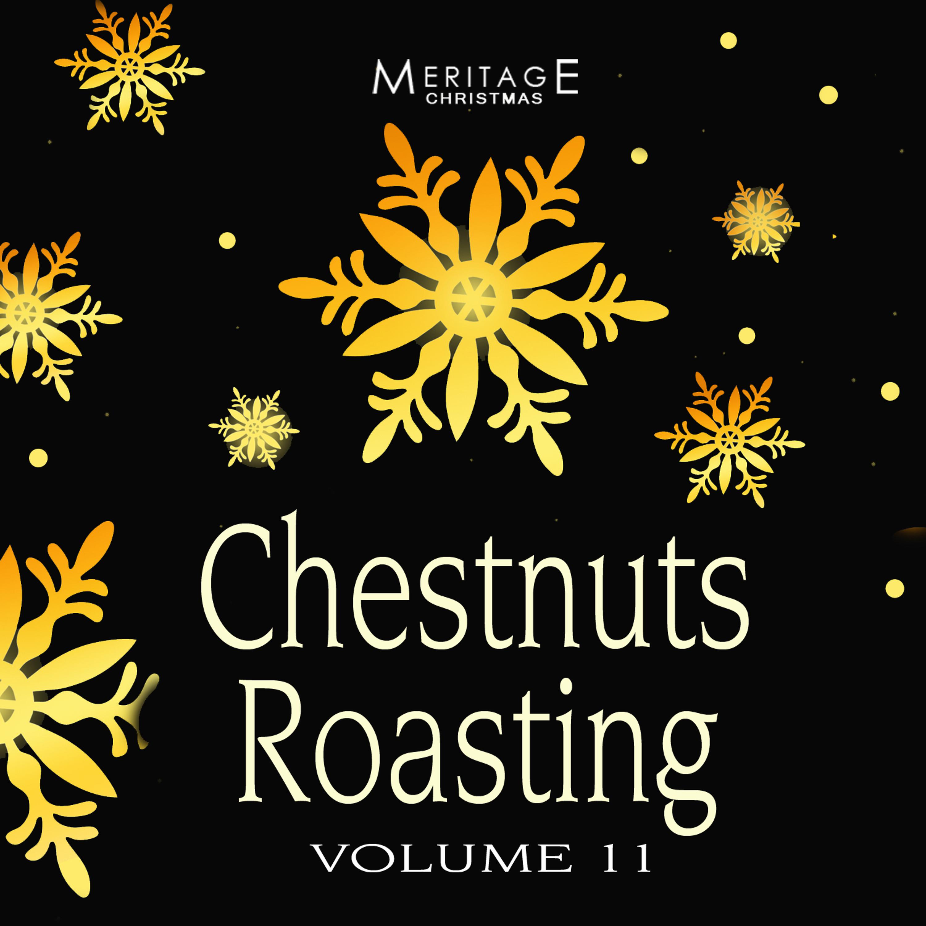 Постер альбома Meritage Christmas: Chestnuts Roasting, Vol. 11