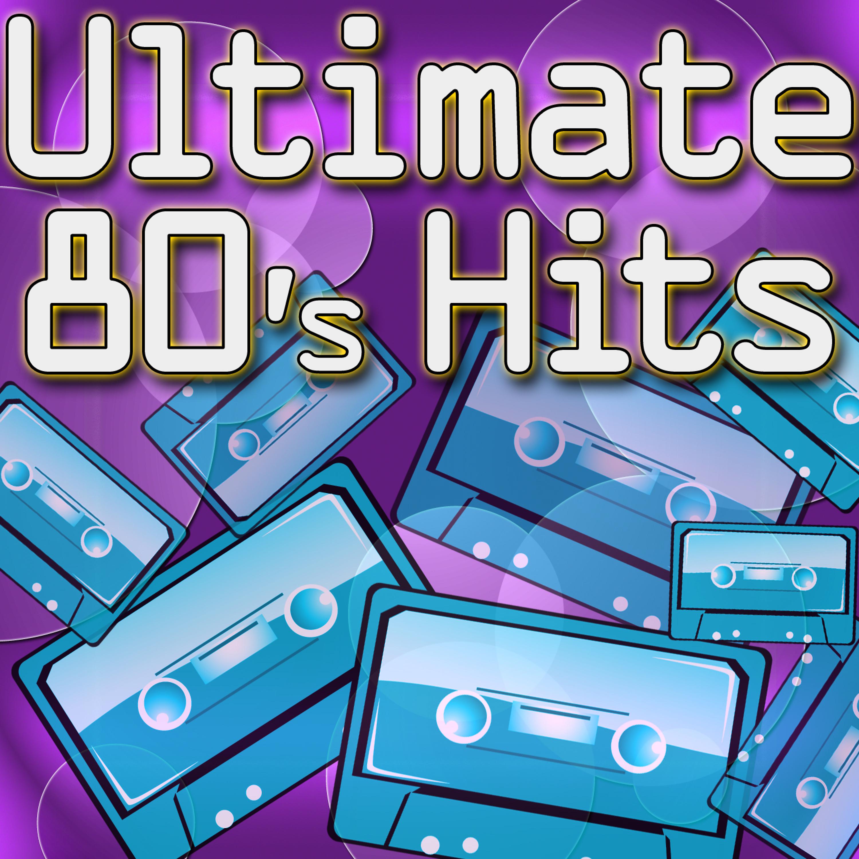 Постер альбома Ultimate 80's Hits - Chart Topping Hits Of The 1980's