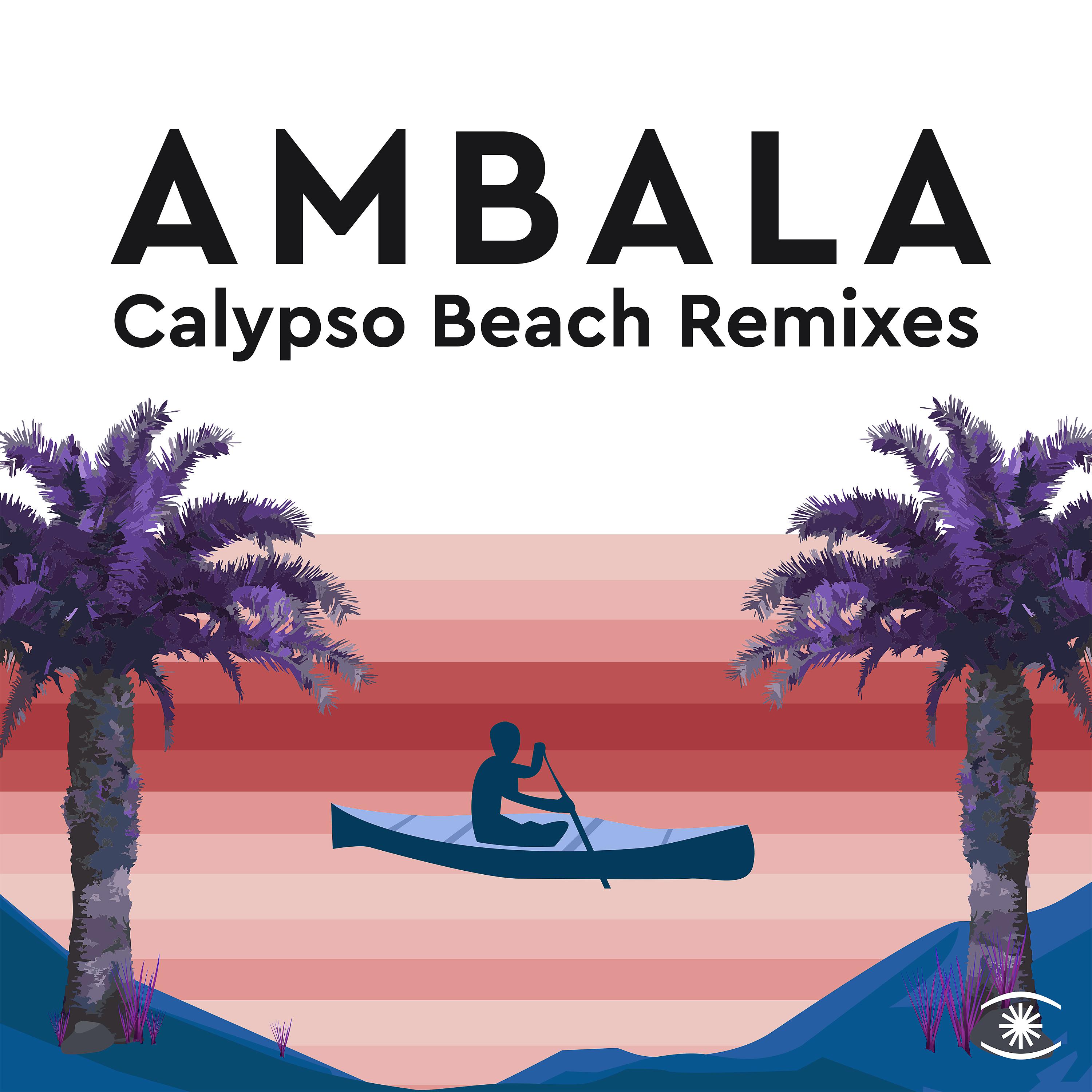 Постер альбома Calypso Beach (The Remixes)