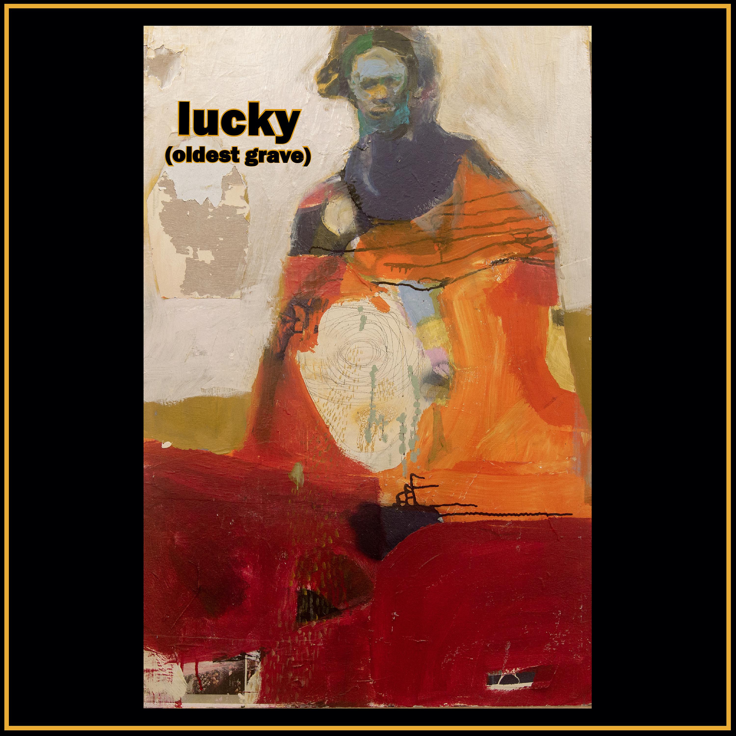 Постер альбома Lucky (Oldest Grave)