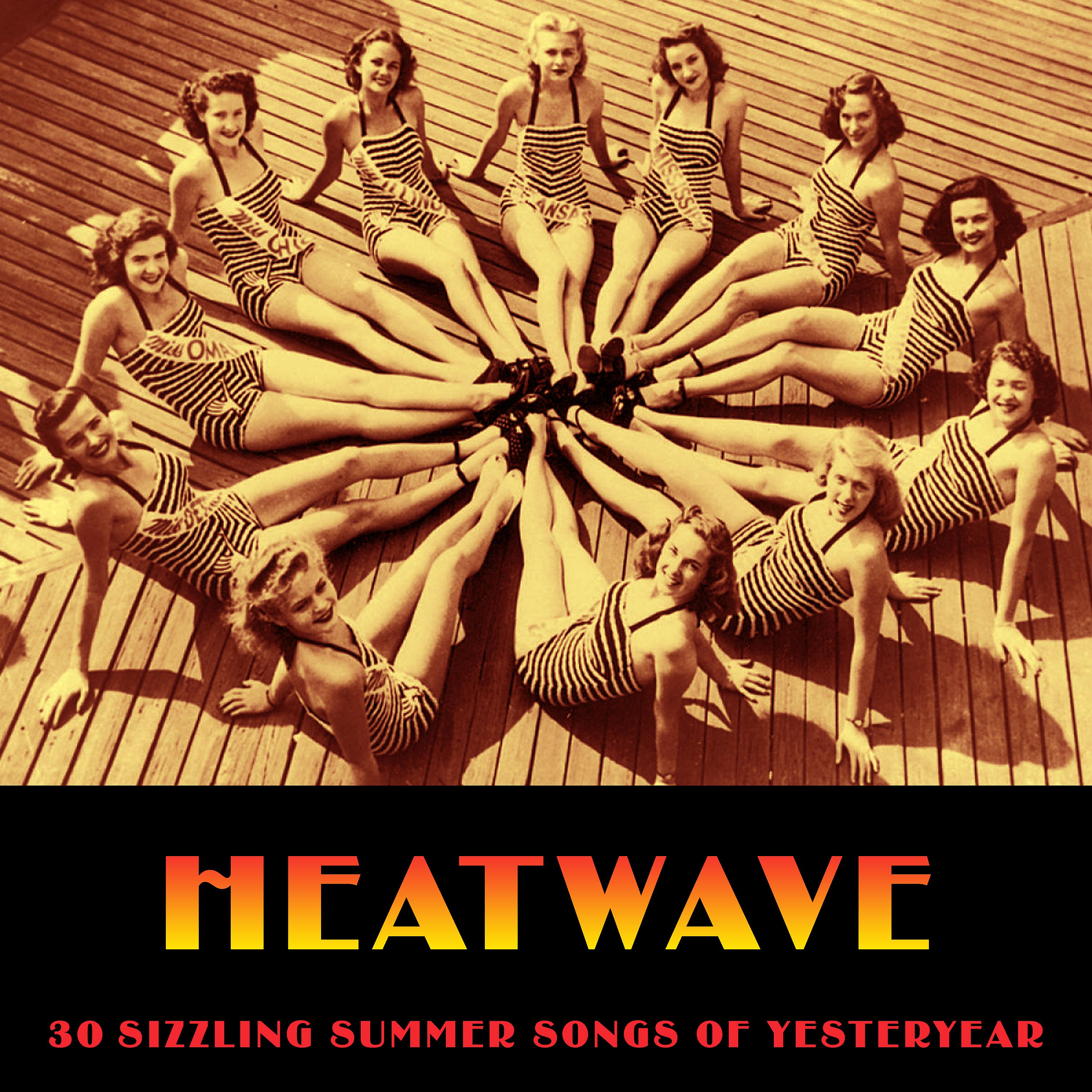 Постер альбома Heatwave (30 Sizzling Summer Songs of Yesteryear)