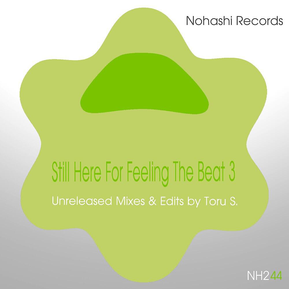 Toru S. - Still Here For Feeling The Beat (Unknown 3 Remix)