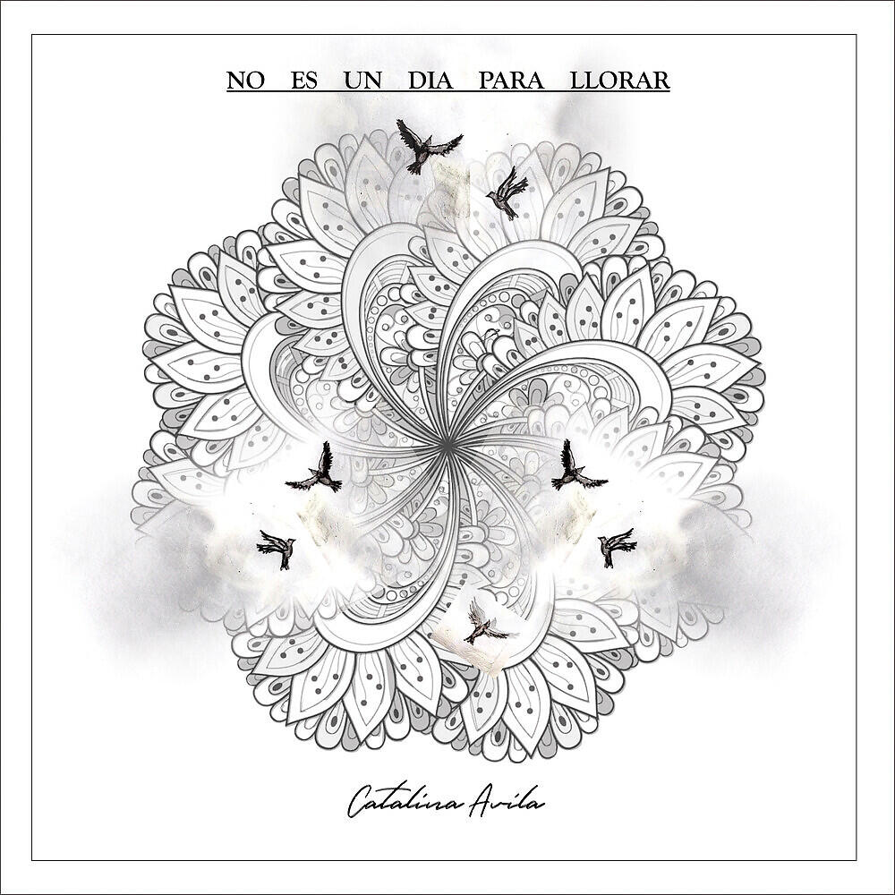 Catalina Avila - No Es Un Día Para Llorar