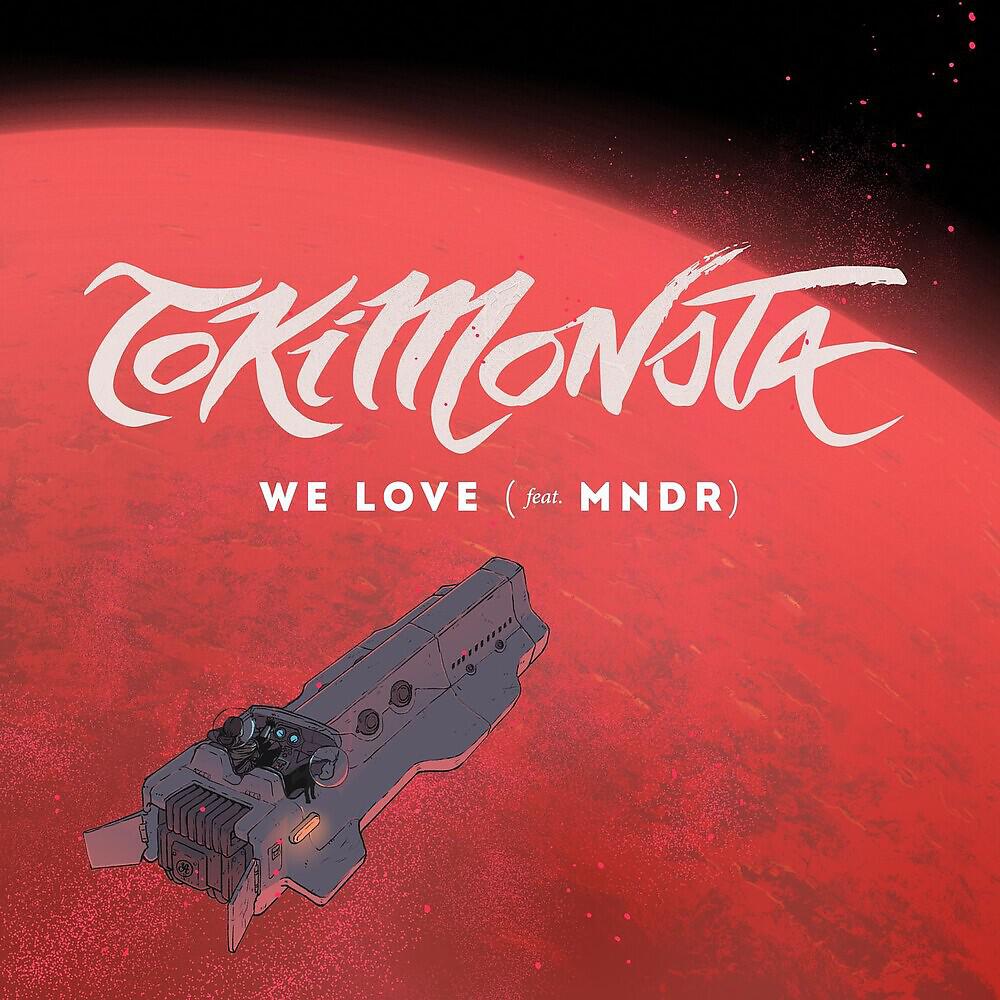 TOKiMONSTA - We Love