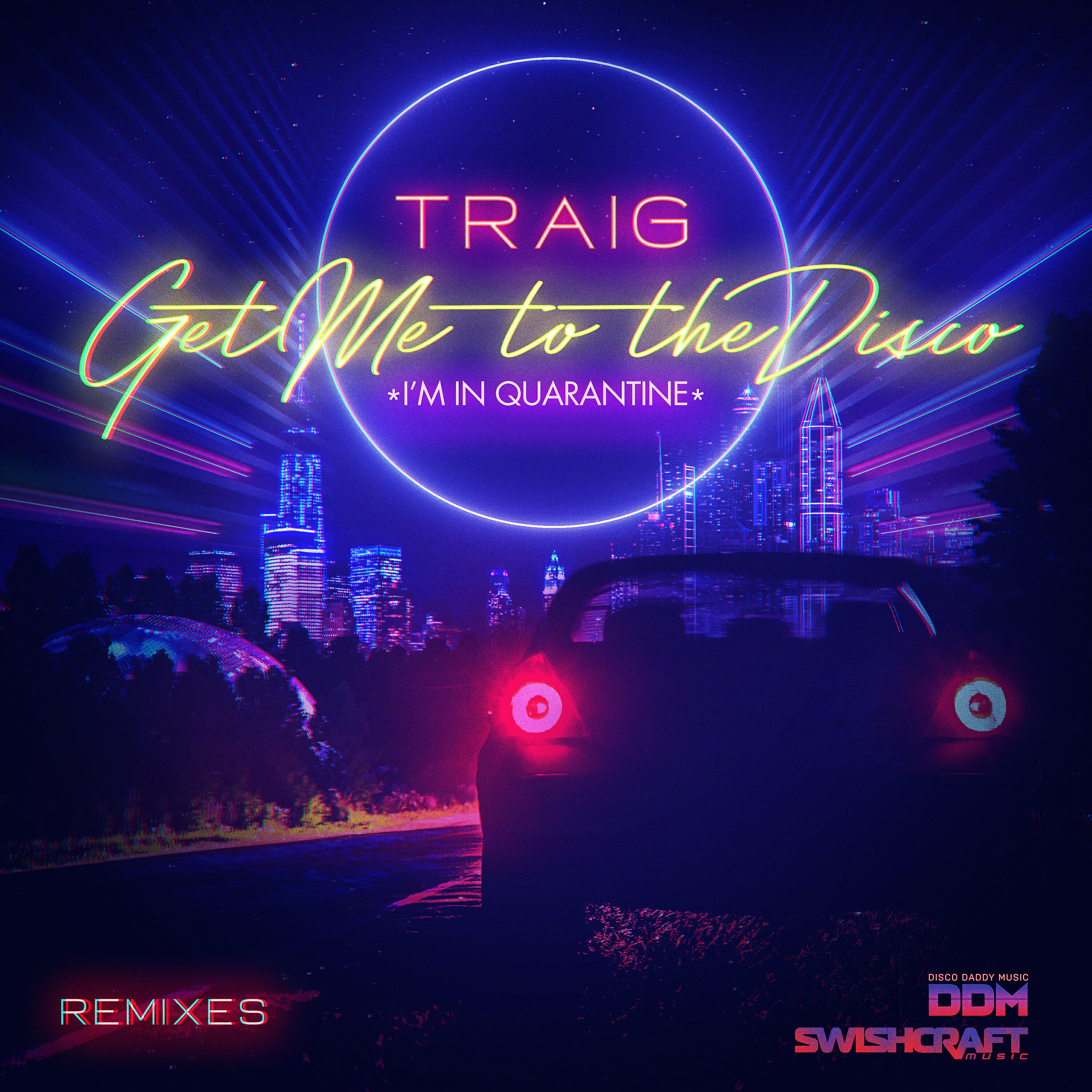 TRAIG - Get Me to the Disco (I'm in Quarantine) (Dan De Leon Dub Mix)