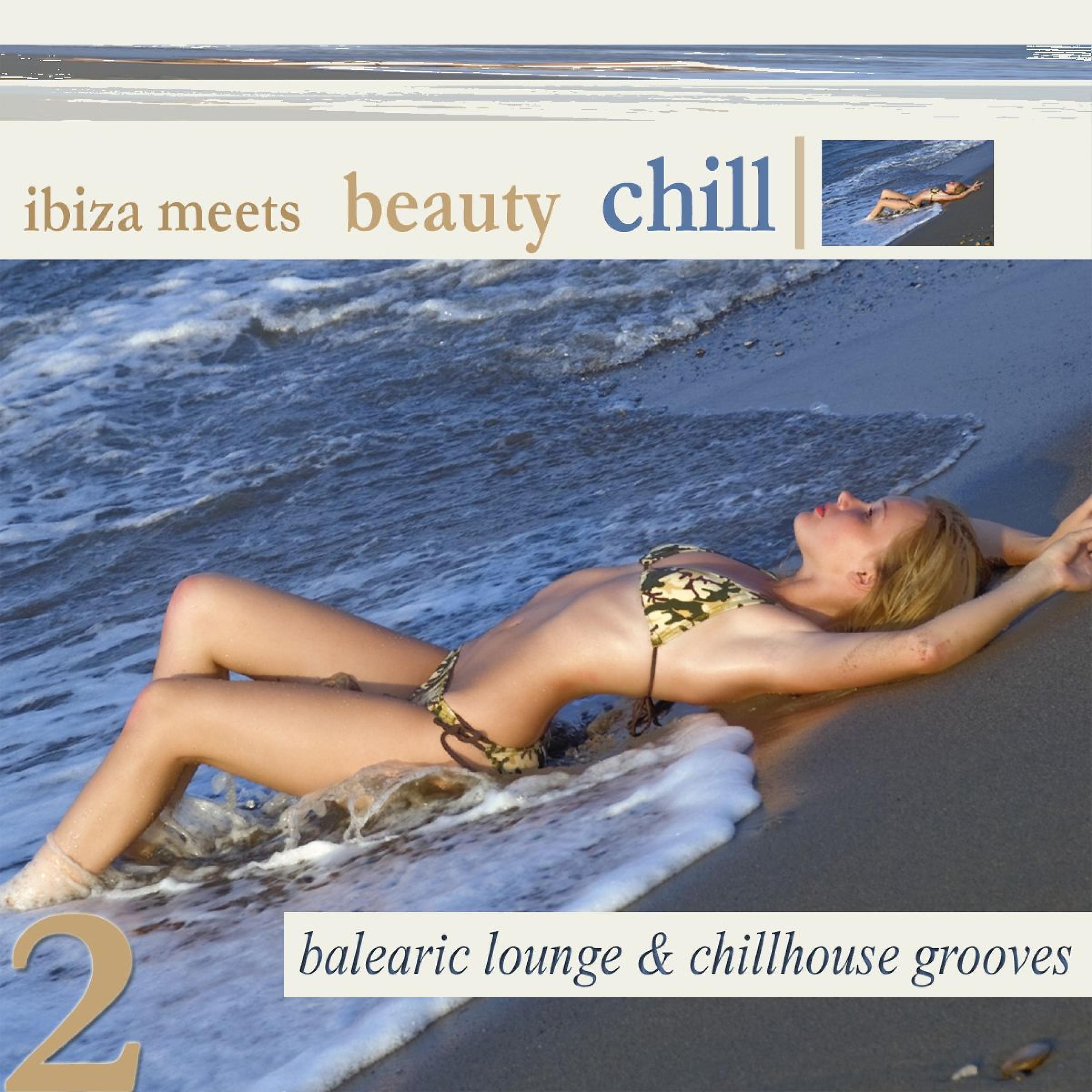 Постер альбома Ibiza Meets Beauty Chill 2 (Balearic Lounge Chill House Grooves)
