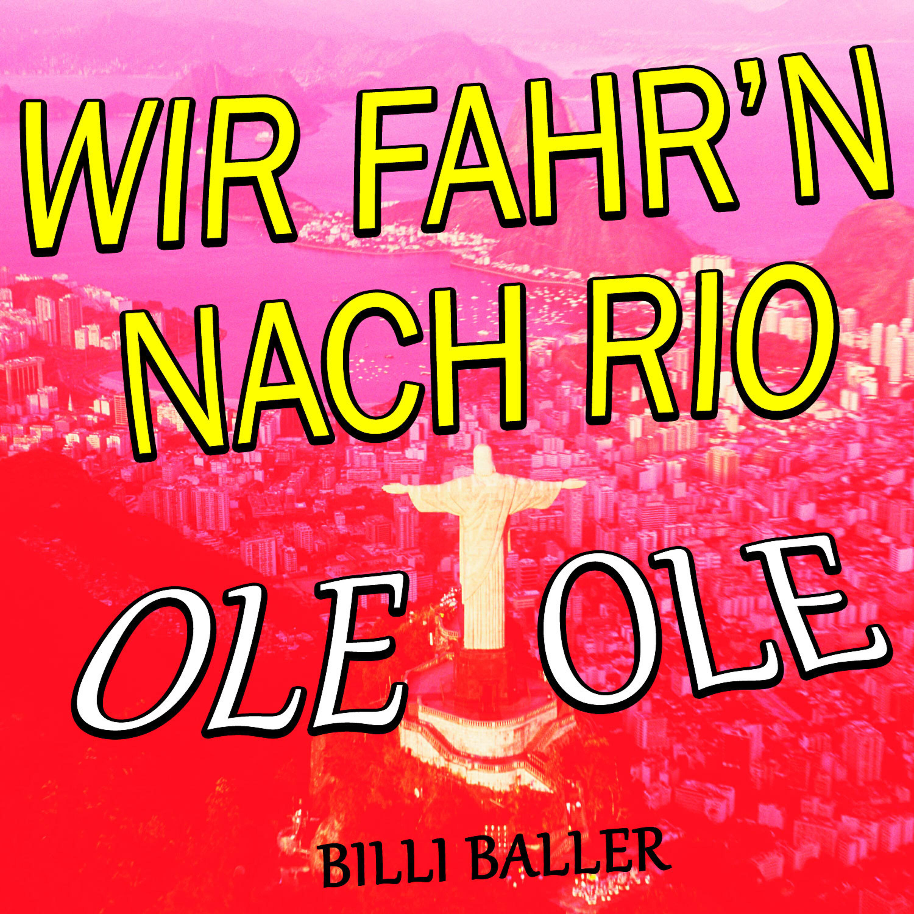 Billi Baller - Wir fahr'n nach Rio (Ole Ole) (Karaoke Version)