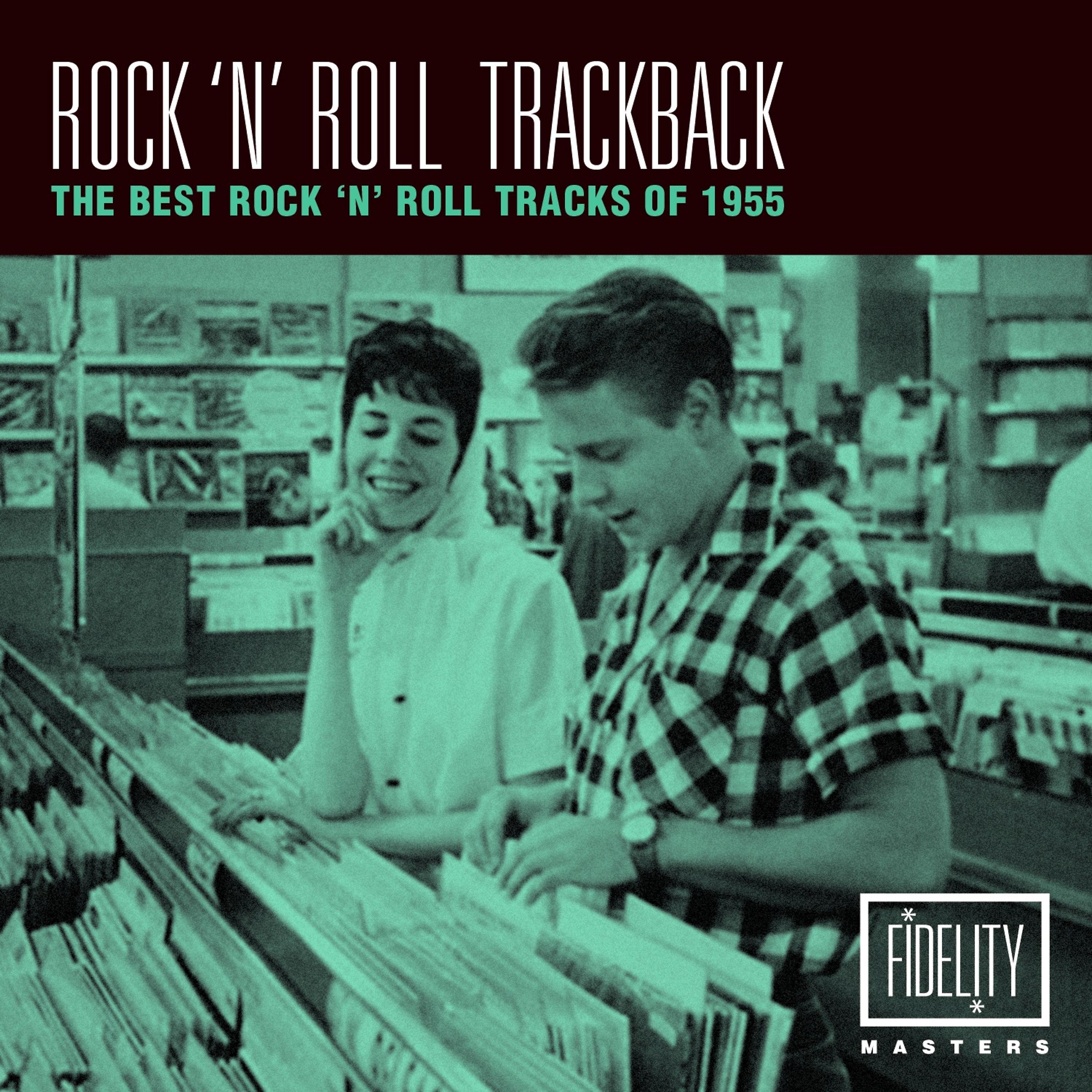 Постер альбома Rock 'N' Roll Trackback - The Best Rock 'N' Roll Tracks of 1955