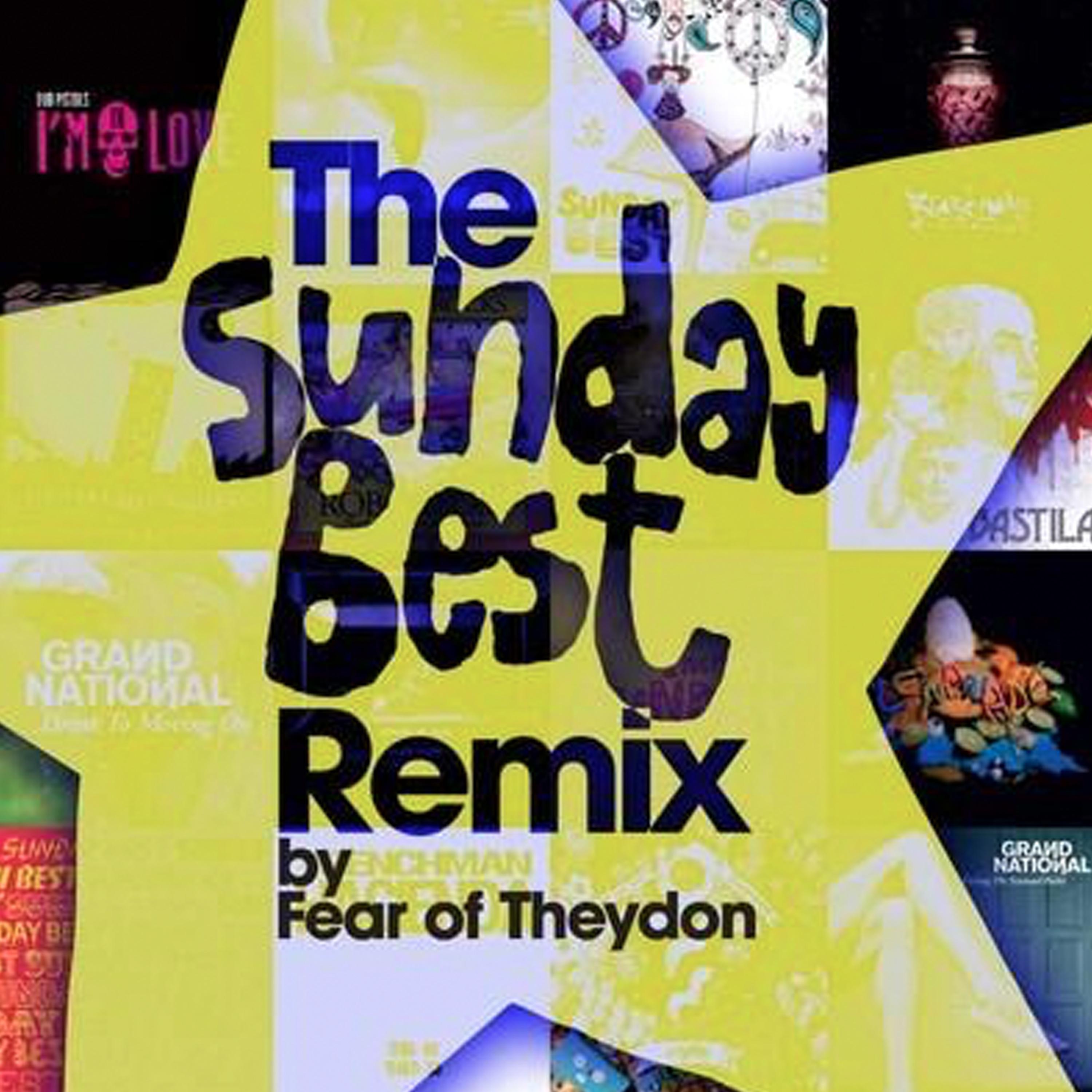 Постер альбома The Sunday Best Remix by Fear of Theydon