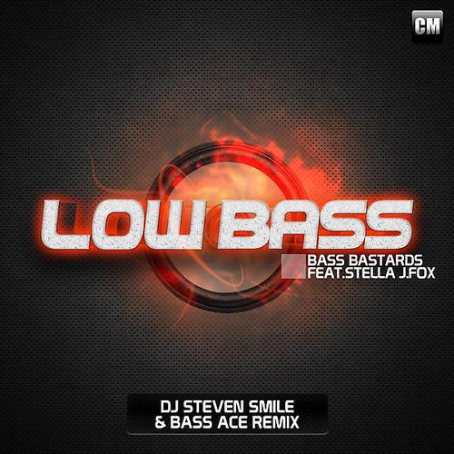 Bass Bastards - Low Bass (DJ Steven Smile & Bass Ace Remix)