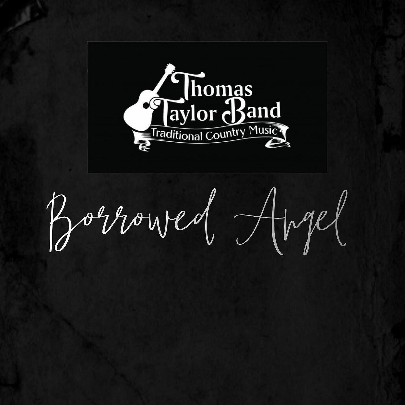 Thomas Taylor Band - Borrowed Angel