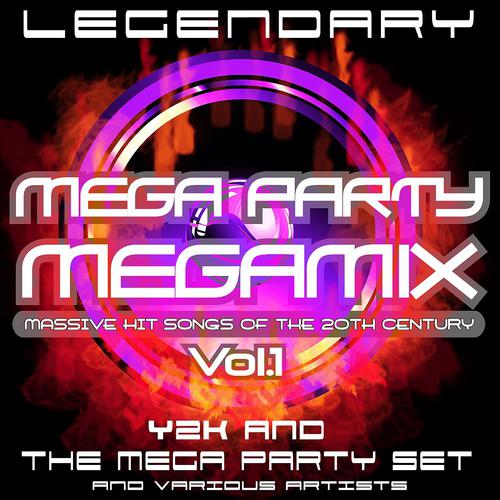 Постер альбома Legendary Mega Party Megamix (Massive Hit Songs of the 20th Century)
