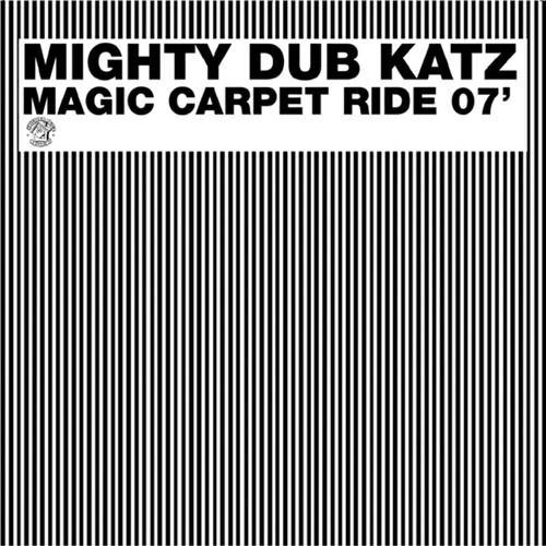 Mighty Dub Katz - Magic Carpet Ride 07' (Claude Vonstroke Sucker Free City Edition)