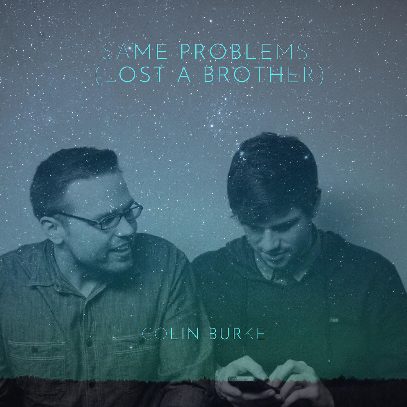 Colin Burke - Same Problems (Lost a Brother)
