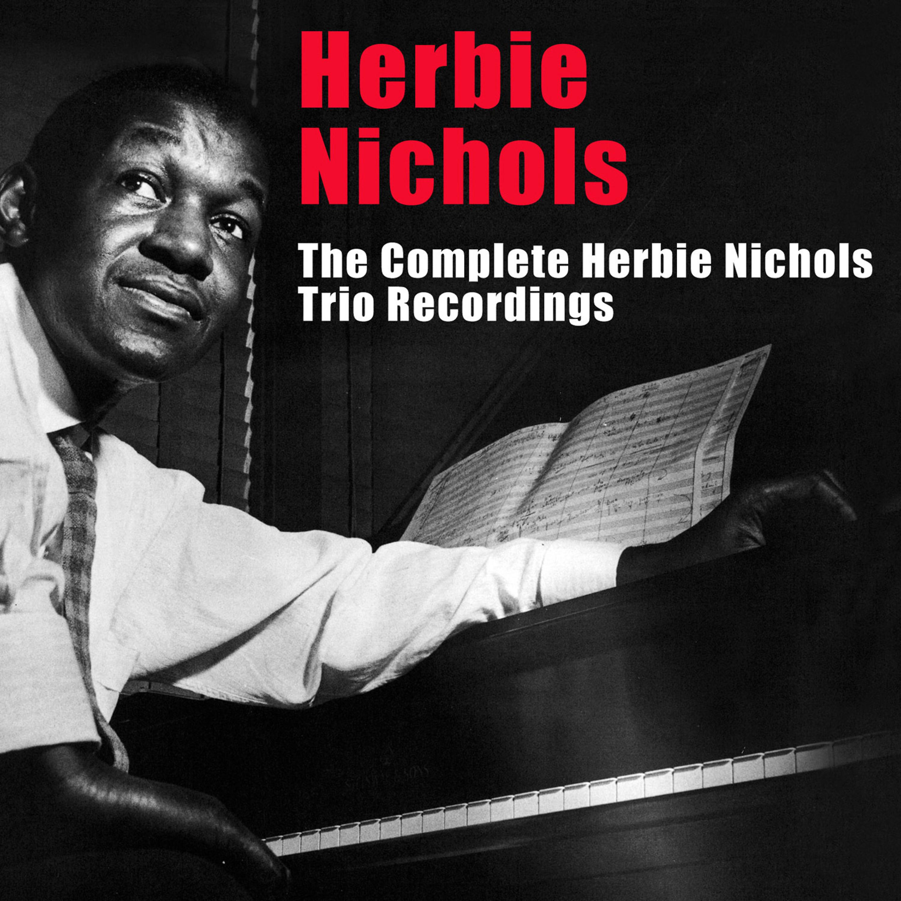 Постер альбома The Complete Herbie Nichols Trio Recordings (Bonus Track Version)