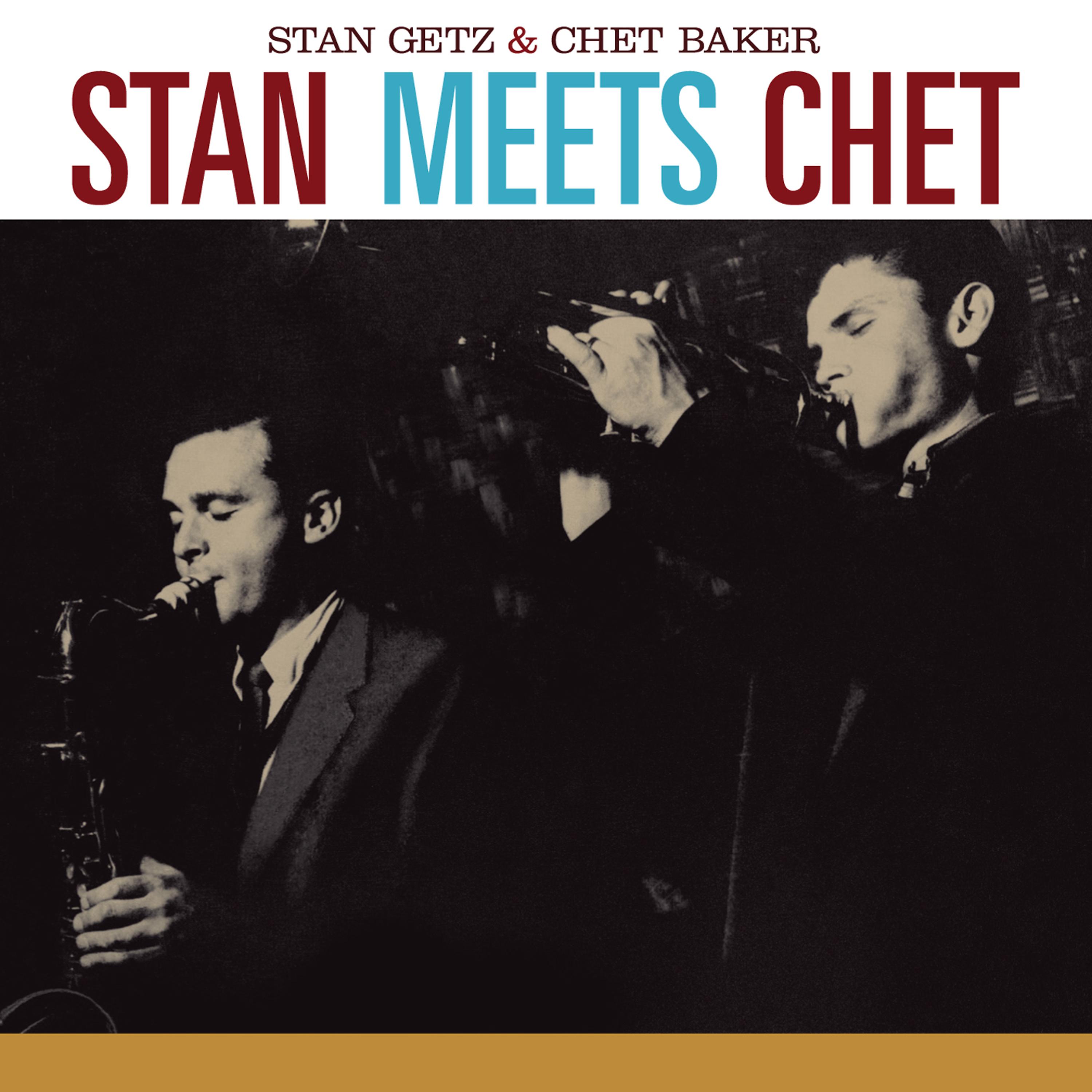 Постер альбома Stan Meets Chet (feat. Chet Baker) [Bonus Track Version]