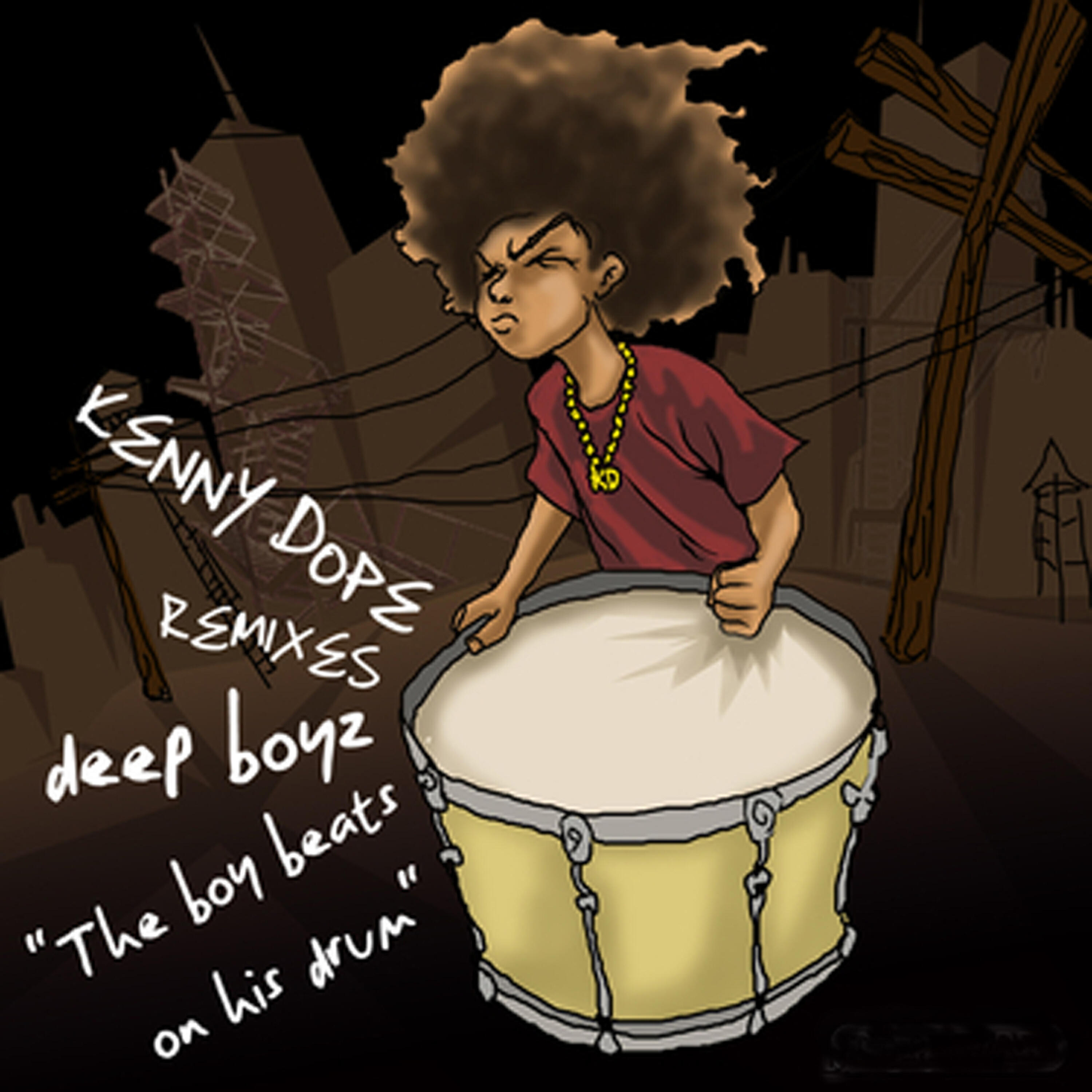Deep Boyz - The Boy Beats on His Drum (Kenny Dope O'gutta Trashcan Alt Intro Mix)