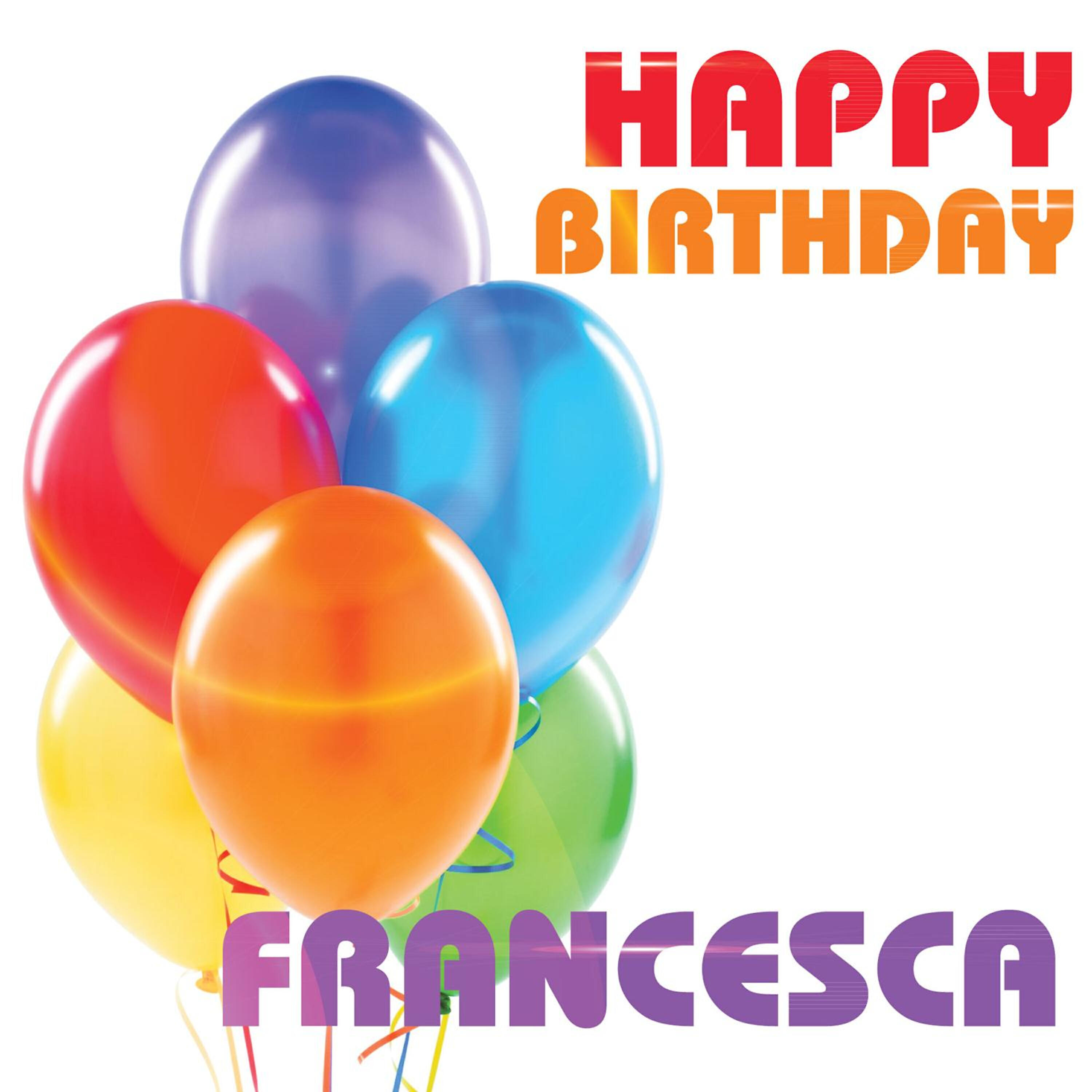 The Birthday Crew - Happy Birthday Francesca