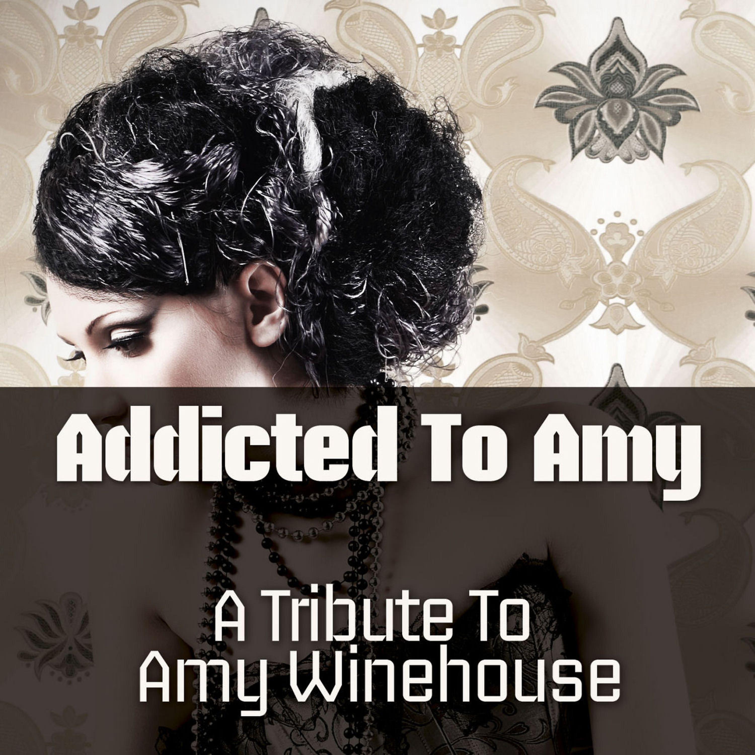 Постер альбома Addicted to Amy (A Tribute to Amy Winehouse)