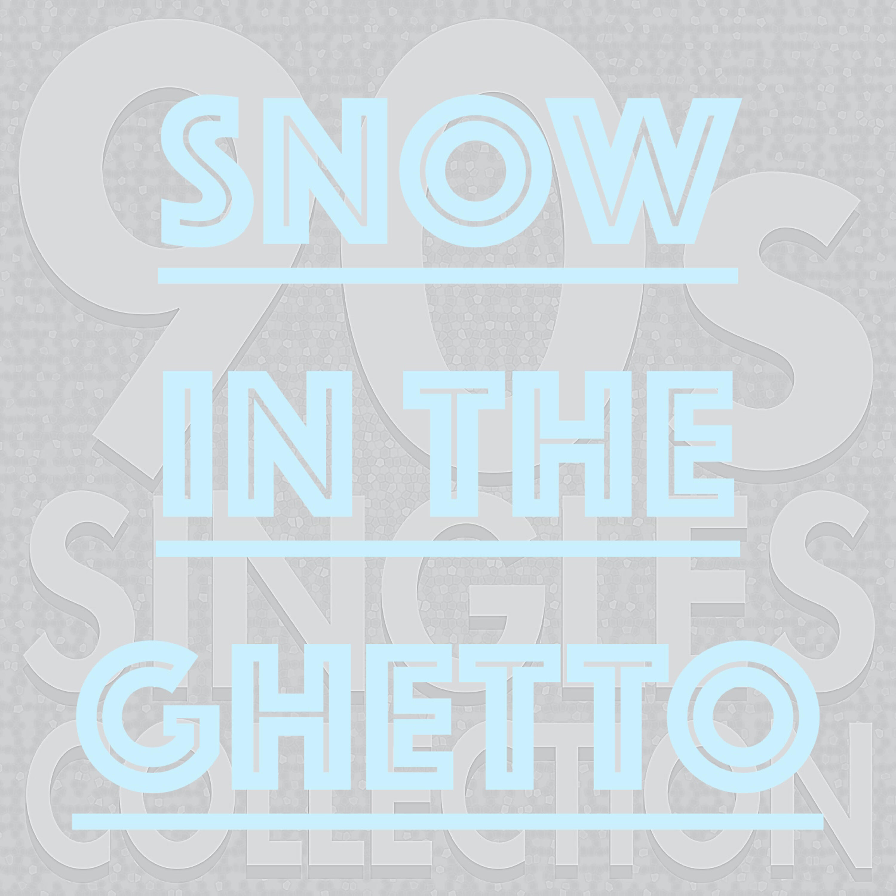 90s Singles Collection - Snow in the Ghetto