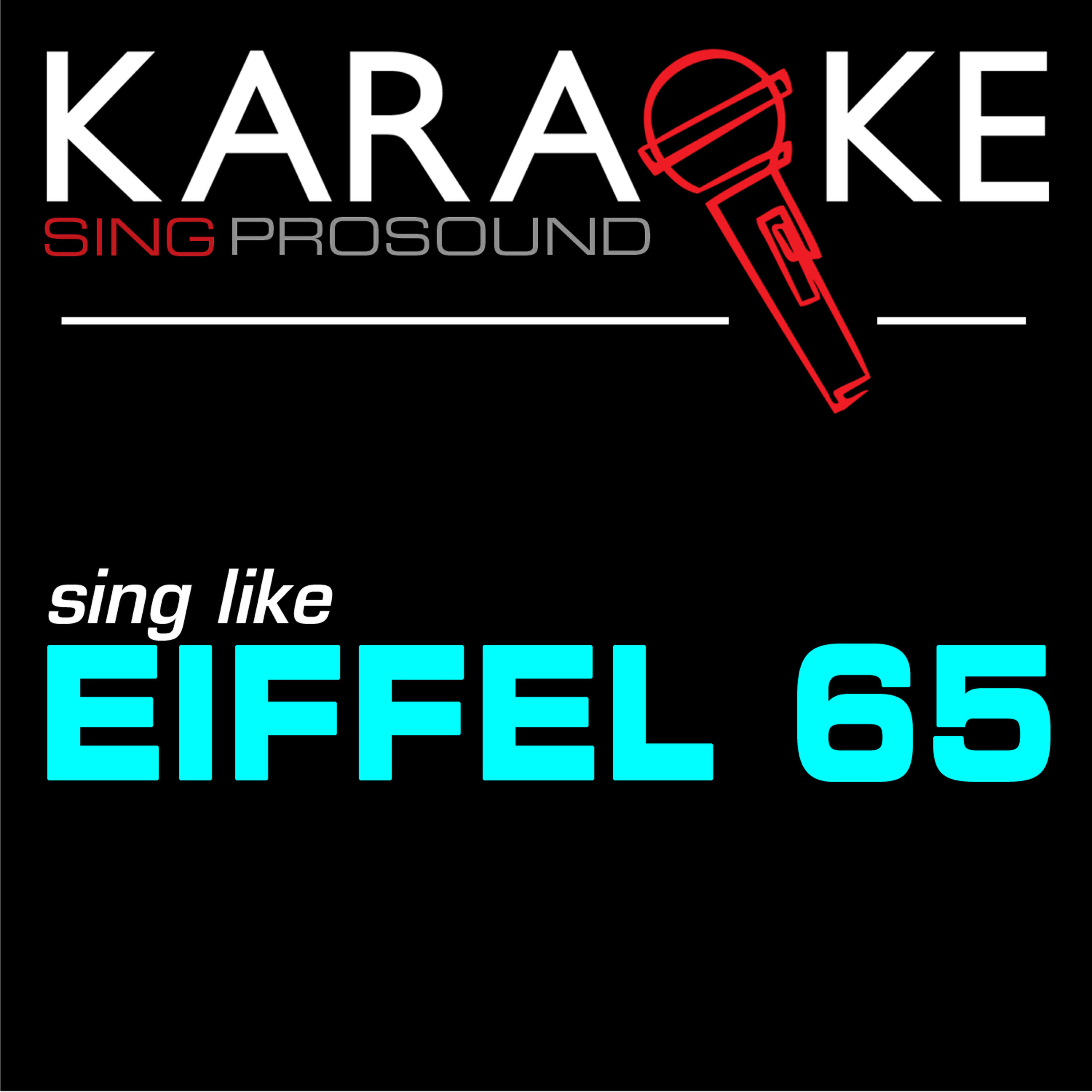 ProSound Karaoke Band - Move Your Body (In the Style of Eiffel 65) [Karaoke Instrumental Version]