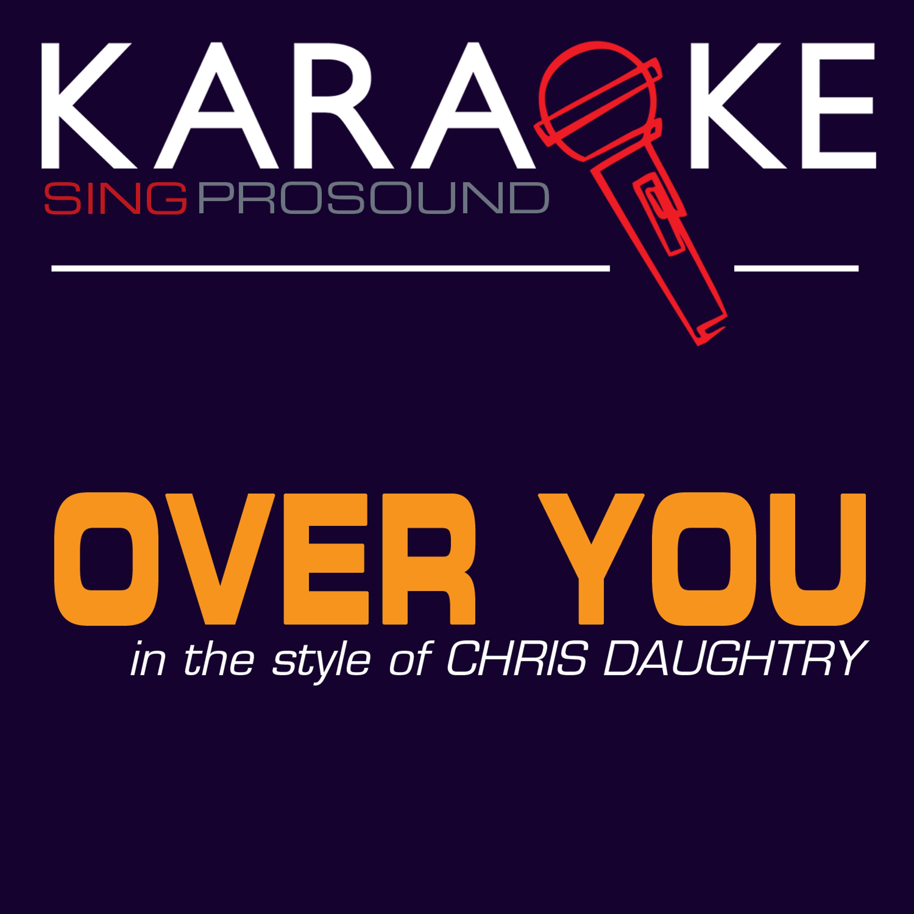 ProSound Karaoke Band - Over You (In the Style of Chris Daughtry) [Karaoke Instrumental Version]